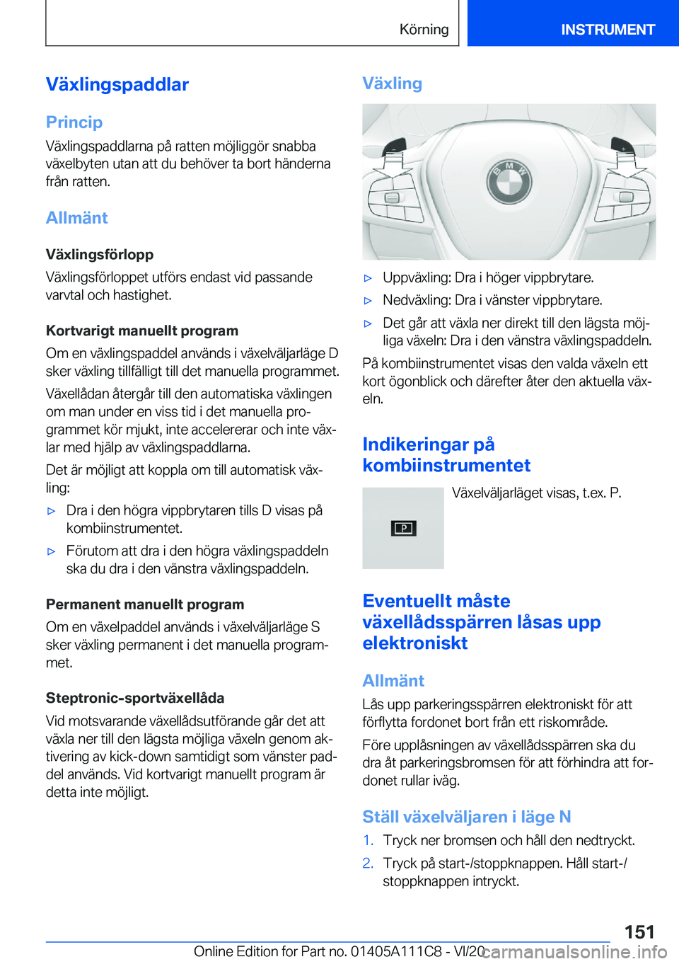 BMW 3 SERIES SEDAN PLUG-IN HYBRID 2021  InstruktionsbÖcker (in Swedish) �V�ä�x�l�i�n�g�s�p�a�d�d�l�a�r�P�r�i�n�c�i�p
�V�ä�x�l�i�n�g�s�p�a�d�d�l�a�r�n�a��p�å��r�a�t�t�e�n��m�