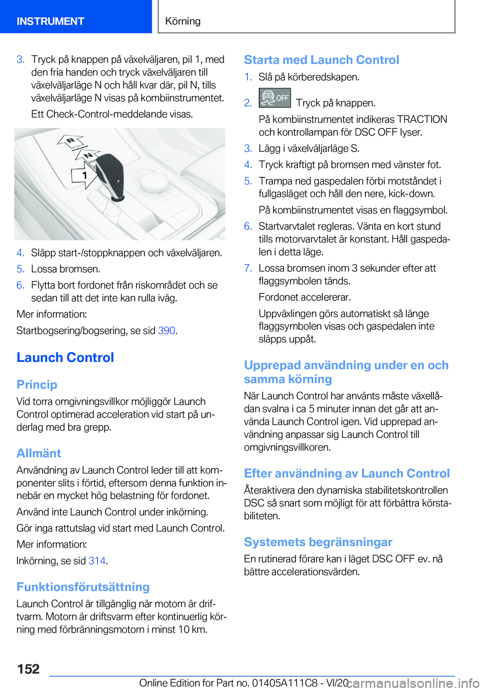 BMW 3 SERIES SEDAN PLUG-IN HYBRID 2021  InstruktionsbÖcker (in Swedish) �3�.�T�r�y�c�k��p�å��k�n�a�p�p�e�n��p�å��v�ä�x�e�l�v�ä�l�j�a�r�e�n�,��p�i�l��1�,��m�e�d
�d�e�n��f�r�i�a��h�a�n�d�e�n��o�c�h��t�r�y�c�k��v�ä�x�e�l�v�ä�l�j�a�r�e�n��t�i�l�l
�v�ä�x�e�