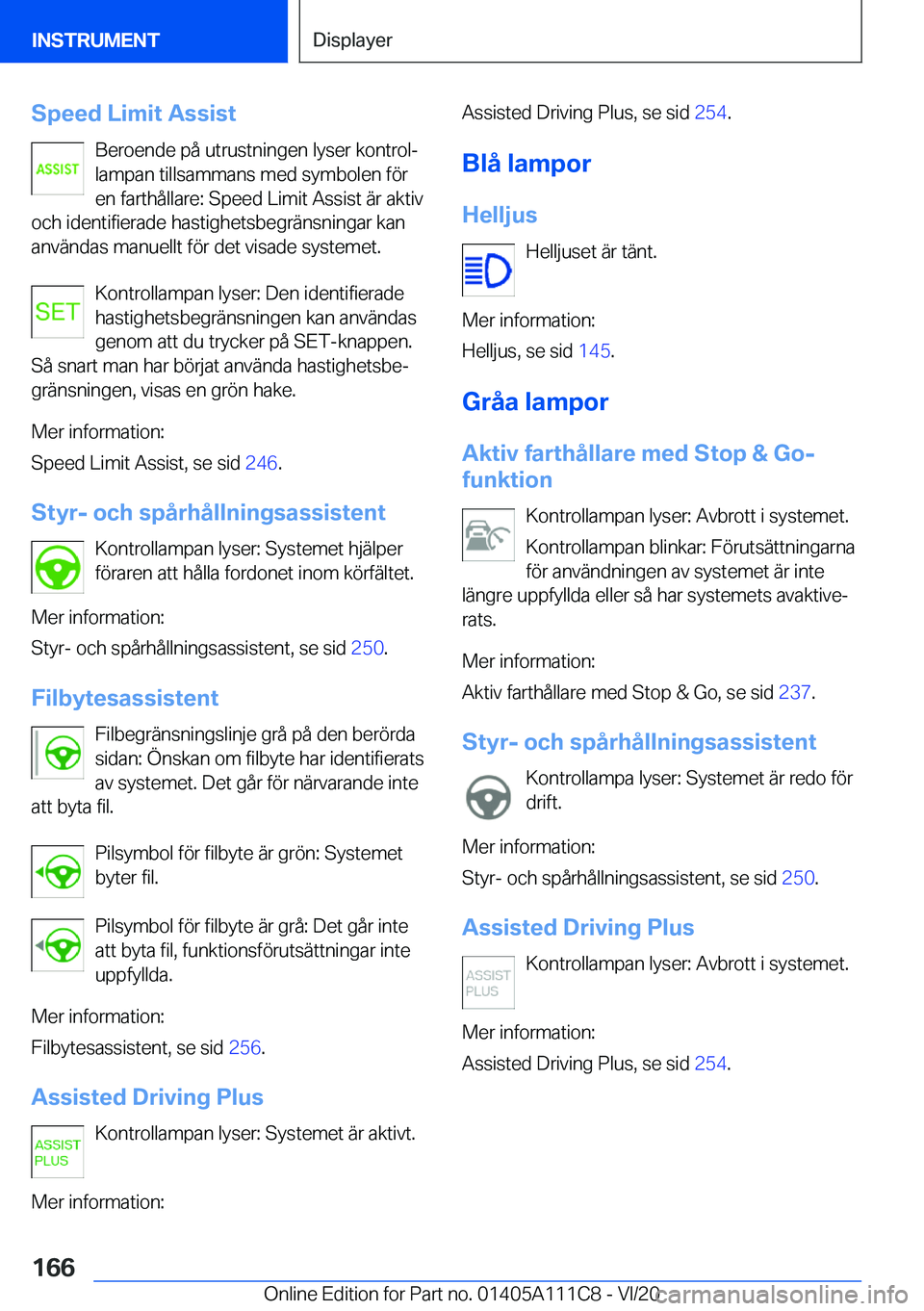 BMW 3 SERIES SEDAN PLUG-IN HYBRID 2021  InstruktionsbÖcker (in Swedish) �S�p�e�e�d��L�i�m�i�t��A�s�s�i�s�t�B�e�r�o�e�n�d�e��p�å��u�t�r�u�s�t�n�i�n�g�e�n��l�y�s�e�r��k�o�n�t�r�o�lj
�l�a�m�p�a�n��t�i�l�l�s�a�m�m�a�n�s��m�e�d��s�y�m�b�o�l�e�n��f�