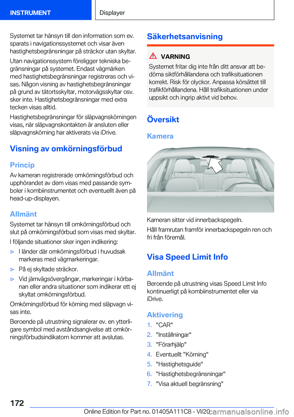 BMW 3 SERIES SEDAN PLUG-IN HYBRID 2021  InstruktionsbÖcker (in Swedish) �S�y�s�t�e�m�e�t��t�a�r��h�ä�n�s�y�n��t�i�l�l��d�e�n��i�n�f�o�r�m�a�t�i�o�n��s�o�m��e�v�.
�s�p�a�r�a�t�s��i��n�a�v�i�g�a�t�i�o�n�s�s�y�s�t�e�m�e�t��o�c�h��v�i�s�a�r��ä�v�e�n
�h�a�s�t�i�g