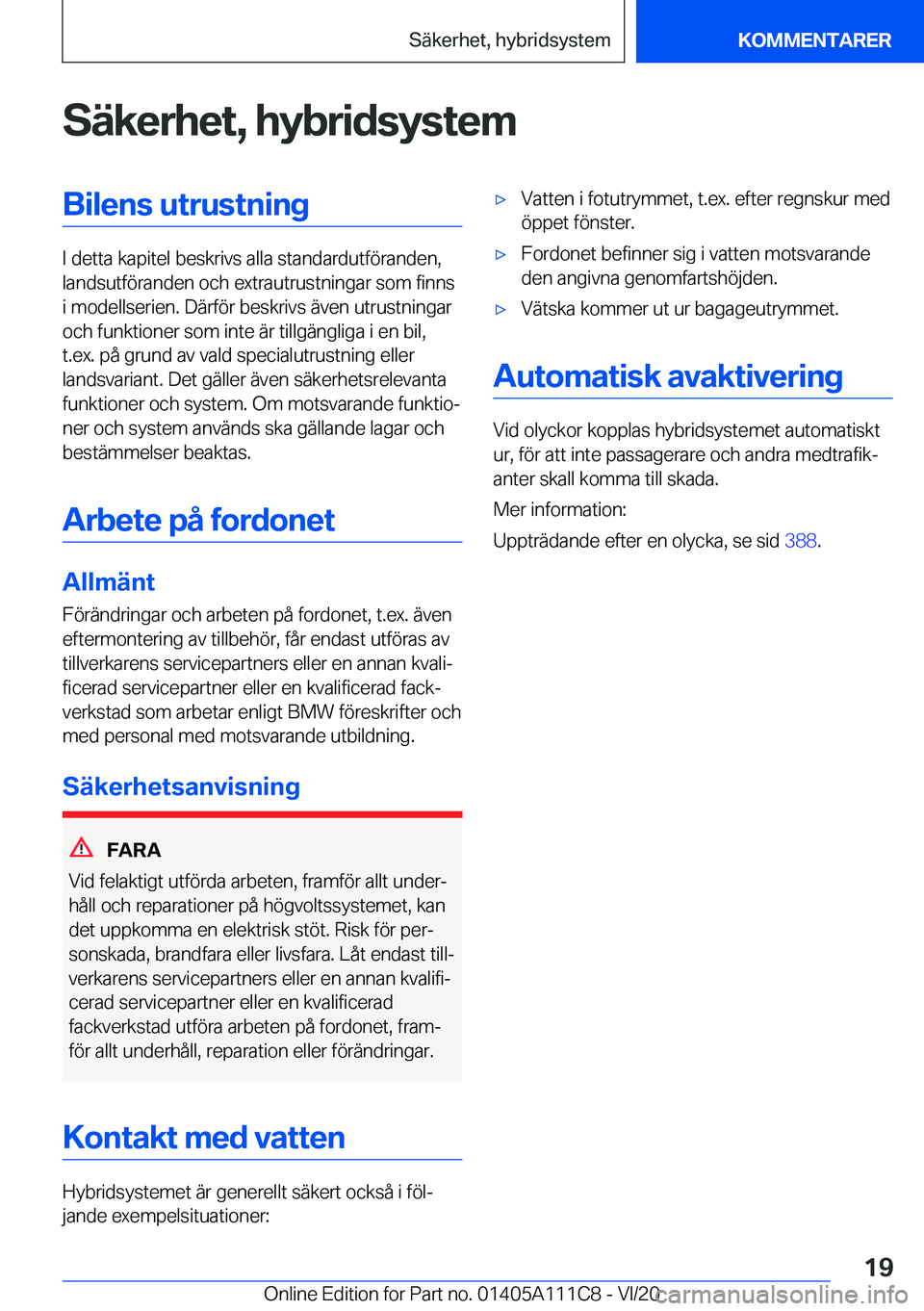 BMW 3 SERIES SEDAN PLUG-IN HYBRID 2021  InstruktionsbÖcker (in Swedish) �S�ä�k�e�r�h�e�t�,��h�y�b�r�i�d�s�y�s�t�e�m�B�i�l�e�n�s��u�t�r�u�s�t�n�i�n�g
�I��d�e�t�t�a��k�a�p�i�t�e�l��b�e�s�k�r�i�v�s��a�l�l�a��s�t�a�n�d�a�r�d�u�t�f�