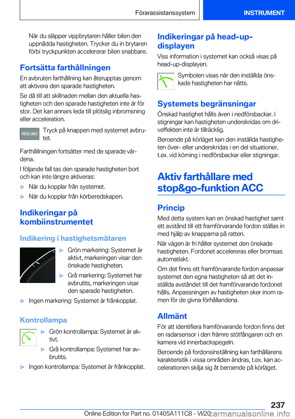 BMW 3 SERIES SEDAN PLUG-IN HYBRID 2021  InstruktionsbÖcker (in Swedish) �N�ä�r��d�u��s�l�ä�p�p�e�r��v�i�p�p�b�r�y�t�a�r�e�n��h�å�l�l�e�r��b�i�l�e�n��d�e�n�u�p�p�n�å�d�d�a��h�a�s�t�i�g�h�e�t�e�n�.��T�r�y�c�k�e�r��d�u��i�n��b�r�y�t�a�r�e�n
�f�