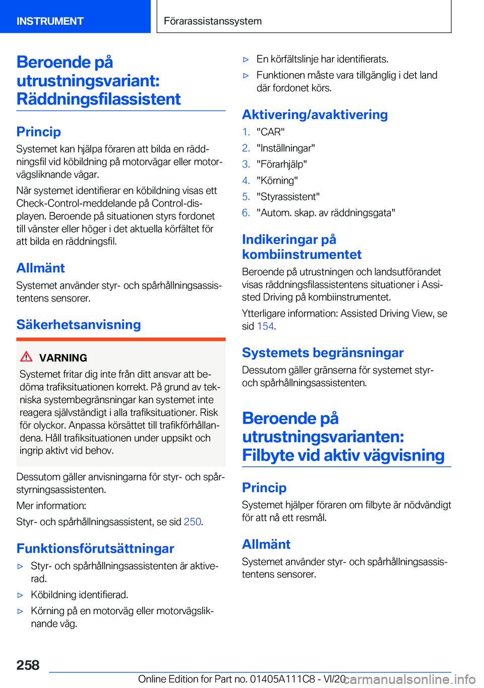 BMW 3 SERIES SEDAN PLUG-IN HYBRID 2021  InstruktionsbÖcker (in Swedish) �B�e�r�o�e�n�d�e��p�å�u�t�r�u�s�t�n�i�n�g�s�v�a�r�i�a�n�t�: �R�ä�d�d�n�i�n�g�s�f�i�l�a�s�s�i�s�t�e�n�t
�P�r�i�n�c�i�p �S�y�s�t�e�m�e�t��k�a�n��h�j�ä�l�p�a��f�