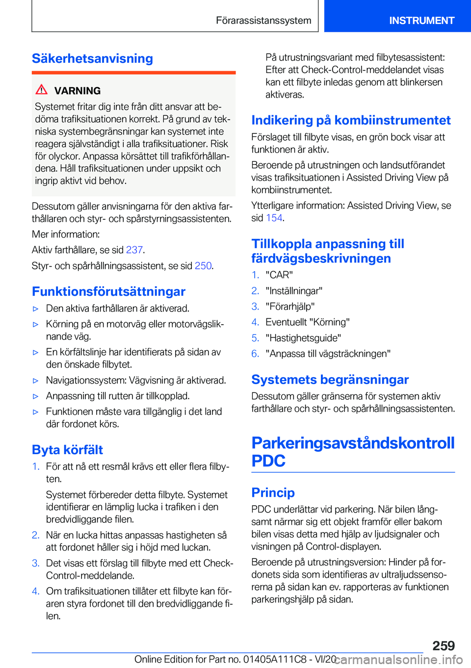BMW 3 SERIES SEDAN PLUG-IN HYBRID 2021  InstruktionsbÖcker (in Swedish) �S�ä�k�e�r�h�e�t�s�a�n�v�i�s�n�i�n�g
�V�A�R�N�I�N�G
�S�y�s�t�e�m�e�t��f�r�i�t�a�r��d�i�g��i�n�t�e��f�r�å�n��d�i�t�t��a�n�s�v�a�r��a�t�t��b�ej �d�