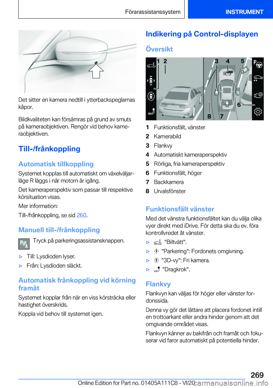 BMW 3 SERIES SEDAN PLUG-IN HYBRID 2021  InstruktionsbÖcker (in Swedish) �D�e�t��s�i�t�t�e�r��e�n��k�a�m�e�r�a��n�e�d�t�i�l�l��i��y�t�t�e�r�b�a�c�k�s�p�e�g�l�a�r�n�a�s�k�å�p�o�r�.
�B�i�l�d�k�v�a�l�i�t�e�t�e�n��k�a�n��f�