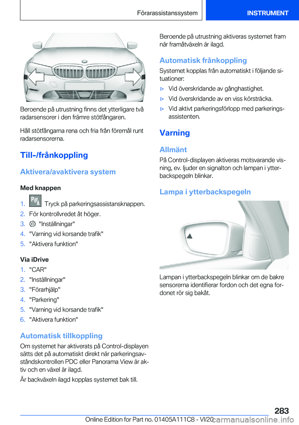 BMW 3 SERIES SEDAN PLUG-IN HYBRID 2021  InstruktionsbÖcker (in Swedish) �B�e�r�o�e�n�d�e��p�å��u�t�r�u�s�t�n�i�n�g��f�i�n�n�s��d�e�t��y�t�t�e�r�l�i�g�a�r�e��t�v�å�r�a�d�a�r�s�e�n�s�o�r�e�r��i��d�e�n��f�r�ä�m�r�e��s�t�