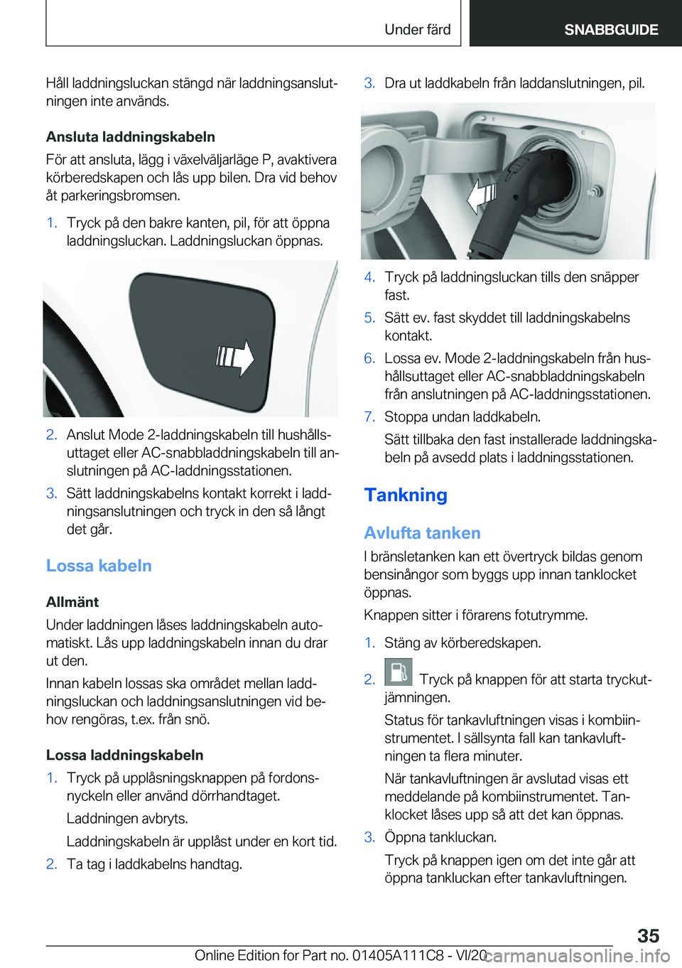 BMW 3 SERIES SEDAN PLUG-IN HYBRID 2021  InstruktionsbÖcker (in Swedish) �H�å�l�l��l�a�d�d�n�i�n�g�s�l�u�c�k�a�n��s�t�ä�n�g�d��n�ä�r��l�a�d�d�n�i�n�g�s�a�n�s�l�u�tj�n�i�n�g�e�n��i�n�t�e��a�n�v�ä�n�d�s�.
�A�n�s�l�u�t�a��l�a�d�d�n�i�n�g�s�k�a�b�e�l�n
�F�