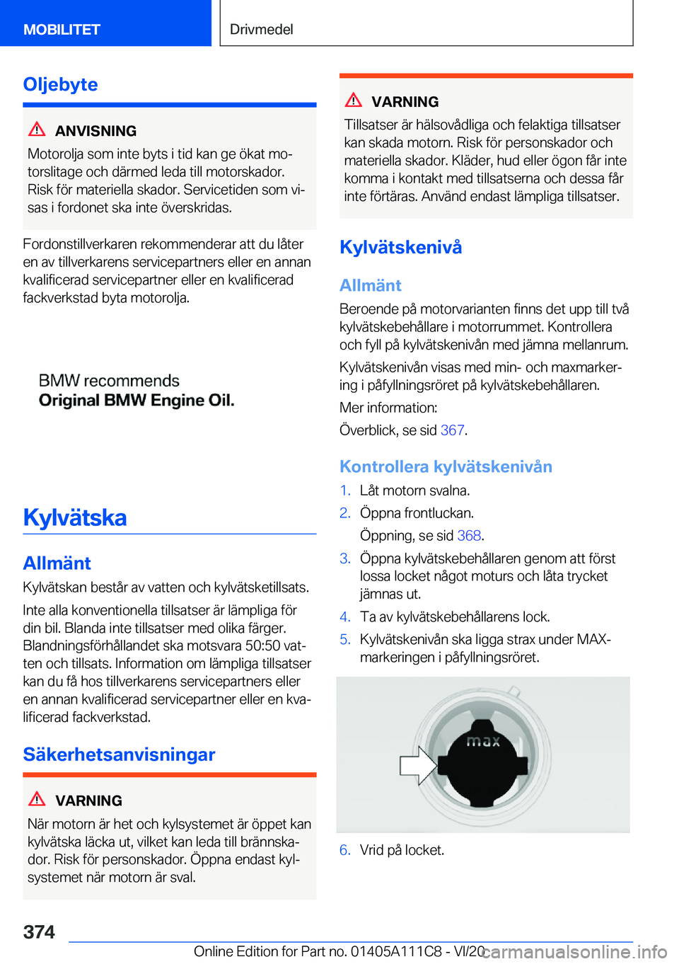 BMW 3 SERIES SEDAN PLUG-IN HYBRID 2021  InstruktionsbÖcker (in Swedish) �O�l�j�e�b�y�t�e
�A�N�V�I�S�N�I�N�G
�M�o�t�o�r�o�l�j�a��s�o�m��i�n�t�e��b�y�t�s��i��t�i�d��k�a�n��g�e��