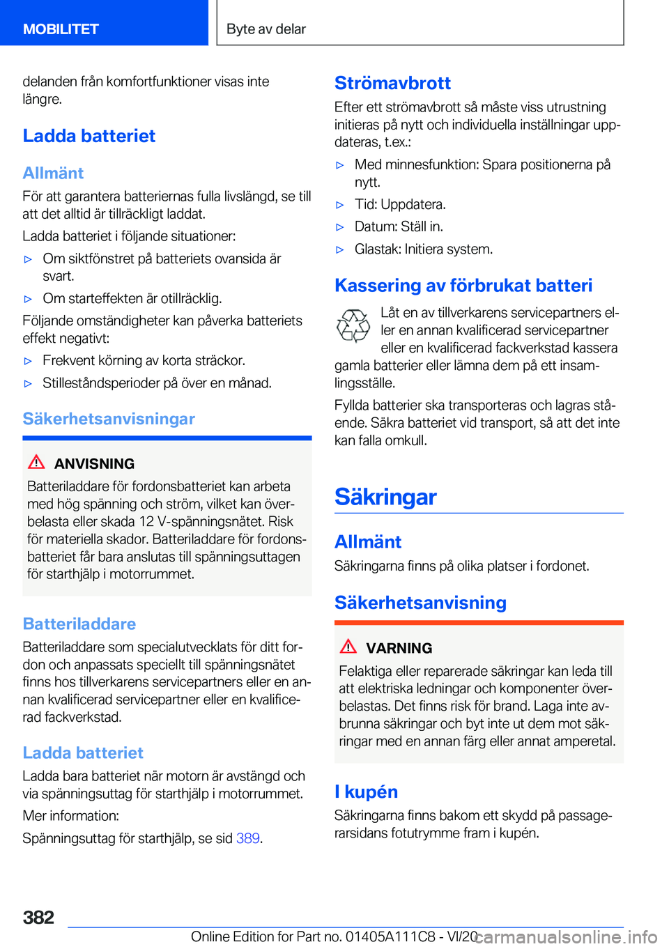 BMW 3 SERIES SEDAN PLUG-IN HYBRID 2021  InstruktionsbÖcker (in Swedish) �d�e�l�a�n�d�e�n��f�r�å�n��k�o�m�f�o�r�t�f�u�n�k�t�i�o�n�e�r��v�i�s�a�s��i�n�t�e�l�ä�n�g�r�e�.
�L�a�d�d�a��b�a�t�t�e�r�i�e�t �A�l�l�m�ä�n�t
�F�