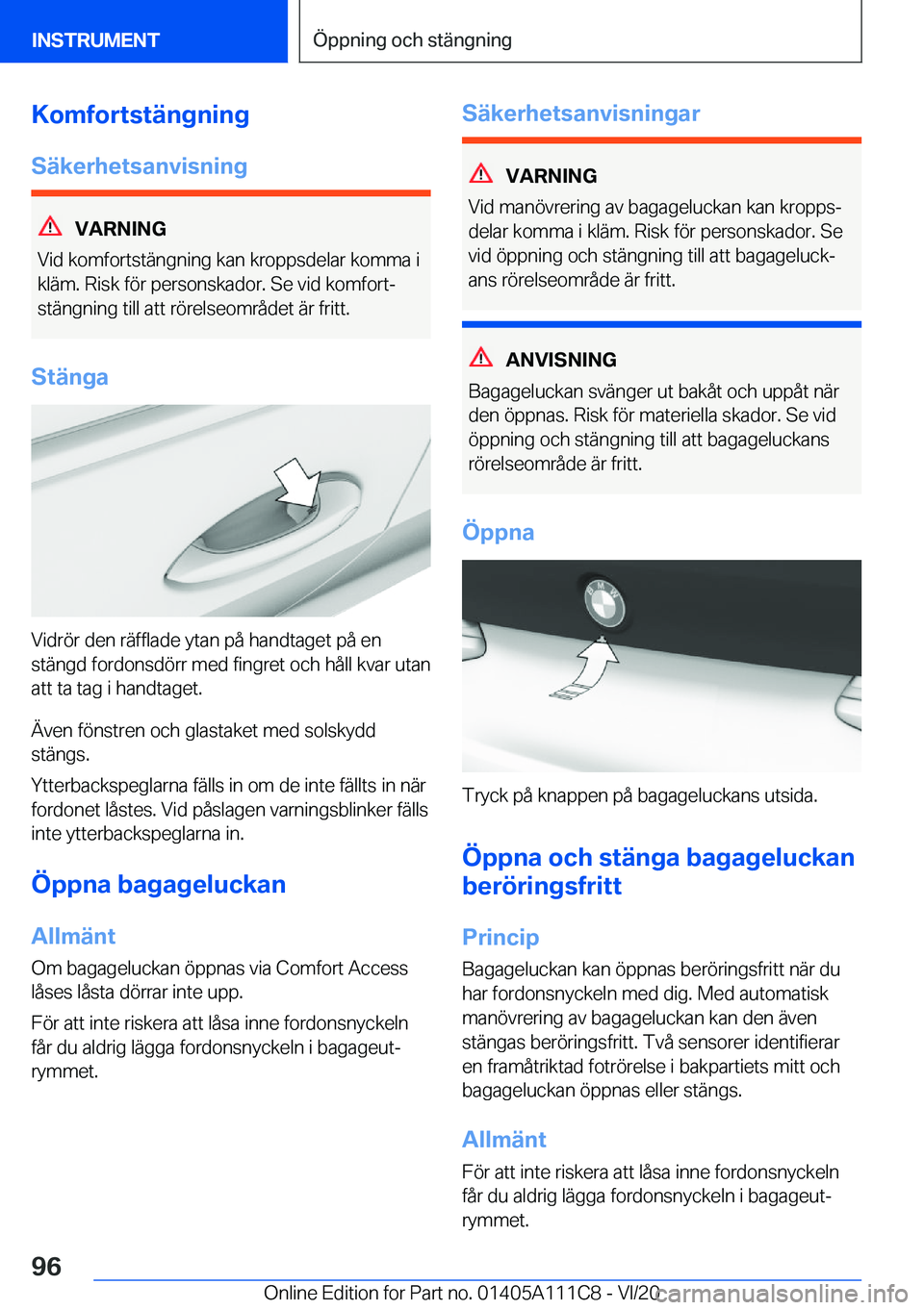 BMW 3 SERIES SEDAN PLUG-IN HYBRID 2021  InstruktionsbÖcker (in Swedish) �K�o�m�f�o�r�t�s�t�ä�n�g�n�i�n�g
�S�ä�k�e�r�h�e�t�s�a�n�v�i�s�n�i�n�g
�V�A�R�N�I�N�G
�V�i�d��k�o�m�f�o�r�t�s�t�ä�n�g�n�i�n�g��k�a�n��k�r�o�p�p�s�d�e�l�a�r��k�o�m�m�a��i �k�l�ä�m�.��R�i�s�k�
