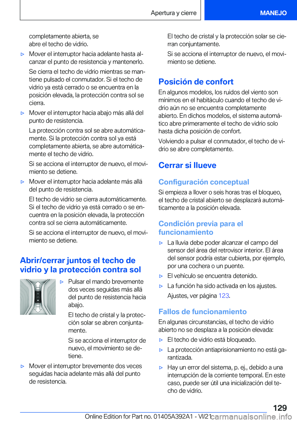 BMW 4 SERIES 2022  Manuales de Empleo (in Spanish) �c�o�m�p�l�e�t�a�m�e�n�t�e��a�b�i�e�r�t�a�,��s�e
�a�b�r�e��e�l��t�e�c�h�o��d�e��v�i�d�r�i�o�.x�M�o�v�e�r��e�l��i�n�t�e�r�r�u�p�t�o�r��h�a�c�i�a��a�d�e�l�a�n�t�e��h�a�s�t�a��a�lª
�c�a�n�