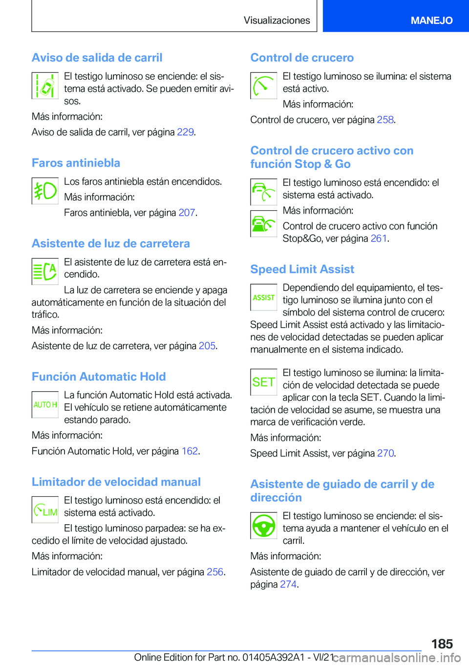 BMW 4 SERIES 2022  Manuales de Empleo (in Spanish) �A�v�i�s�o��d�e��s�a�l�i�d�a��d�e��c�a�r�r�i�l�E�l��t�e�s�t�i�g�o��l�u�m�i�n�o�s�o��s�e��e�n�c�i�e�n�d�e�:��e�l��s�i�sª
�t�e�m�a��e�s�t�