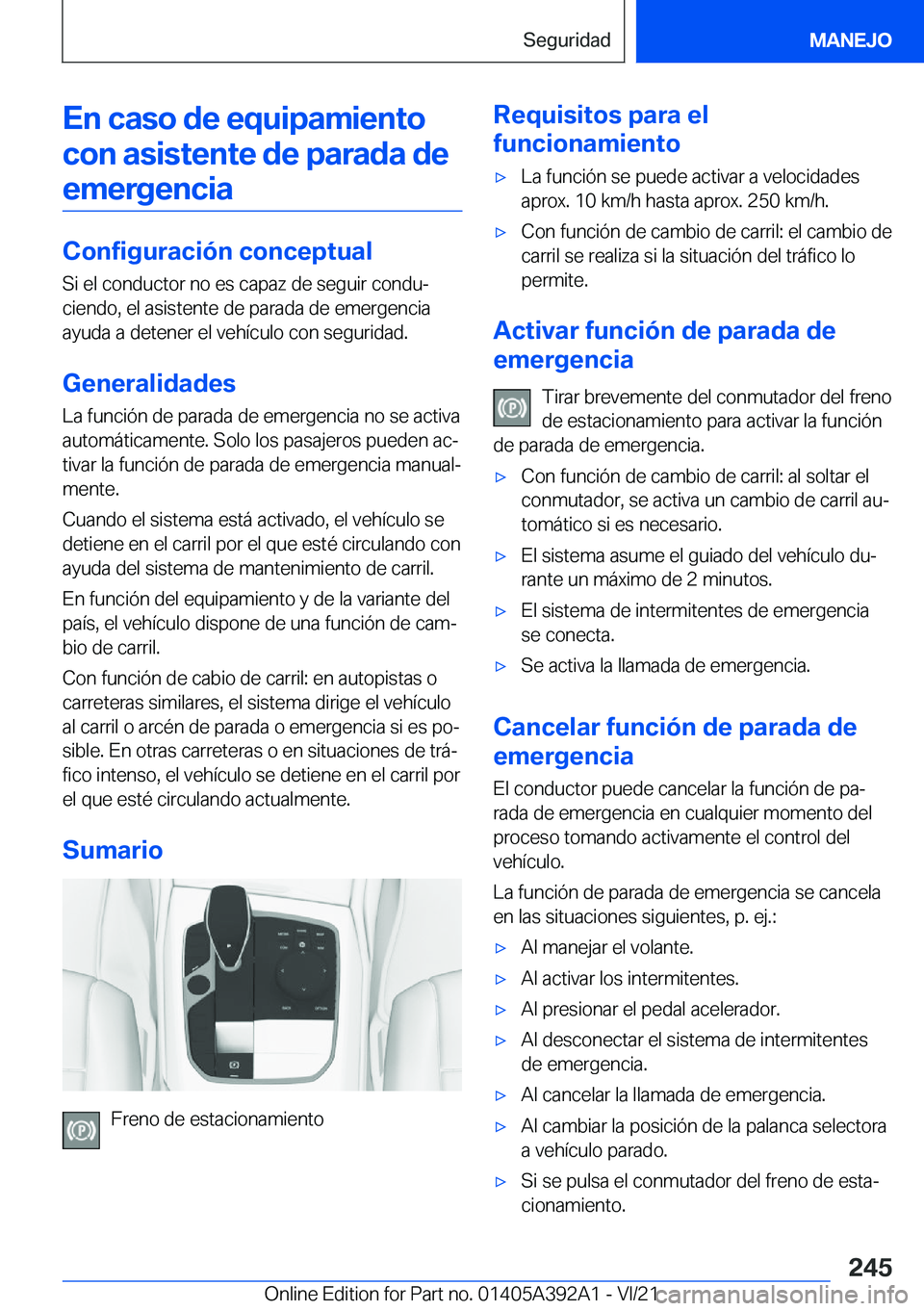 BMW 4 SERIES 2022  Manuales de Empleo (in Spanish) �E�n��c�a�s�o��d�e��e�q�u�i�p�a�m�i�e�n�t�o�c�o�n��a�s�i�s�t�e�n�t�e��d�e��p�a�r�a�d�a��d�e �e�m�e�r�g�e�n�c�i�a
�C�o�n�f�i�g�u�r�a�c�i�