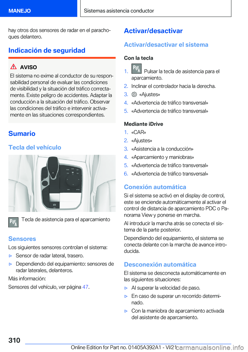 BMW 4 SERIES 2022  Manuales de Empleo (in Spanish) �h�a�y��o�t�r�o�s��d�o�s��s�e�n�s�o�r�e�s��d�e��r�a�d�a�r��e�n��e�l��p�a�r�a�c�h�oª�q�u�e�s��d�e�l�a�n�t�e�r�o�.
�I�n�d�i�c�a�c�i�