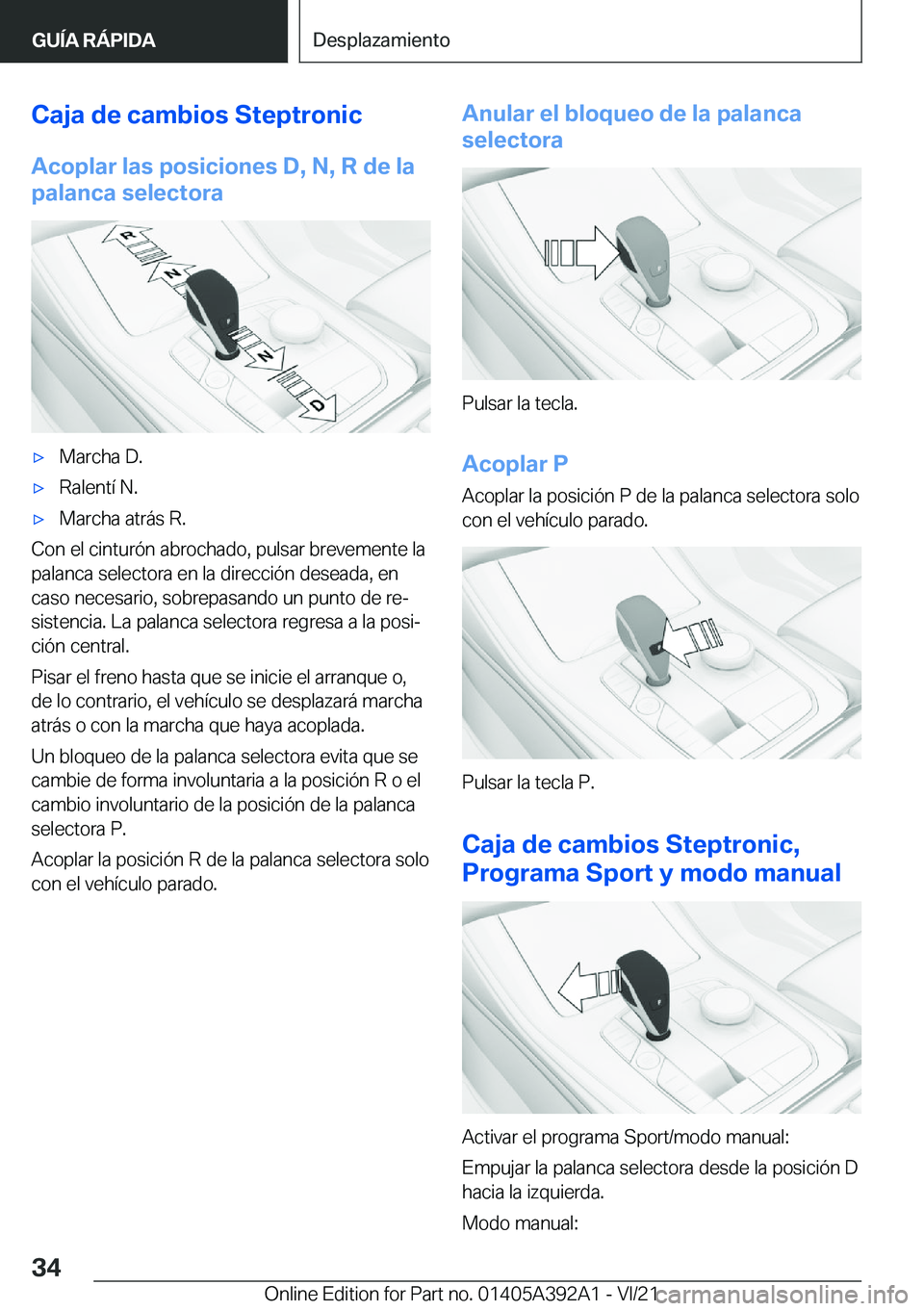 BMW 4 SERIES 2022  Manuales de Empleo (in Spanish) �C�a�j�a��d�e��c�a�m�b�i�o�s��S�t�e�p�t�r�o�n�i�c
�A�c�o�p�l�a�r��l�a�s��p�o�s�i�c�i�o�n�e�s��D�,��N�,��R��d�e��l�a
�p�a�l�a�n�c�a��s�e�l�e�c�t�o�r�ax�M�a�r�c�h�a��D�.x�R�a�l�e�n�t�