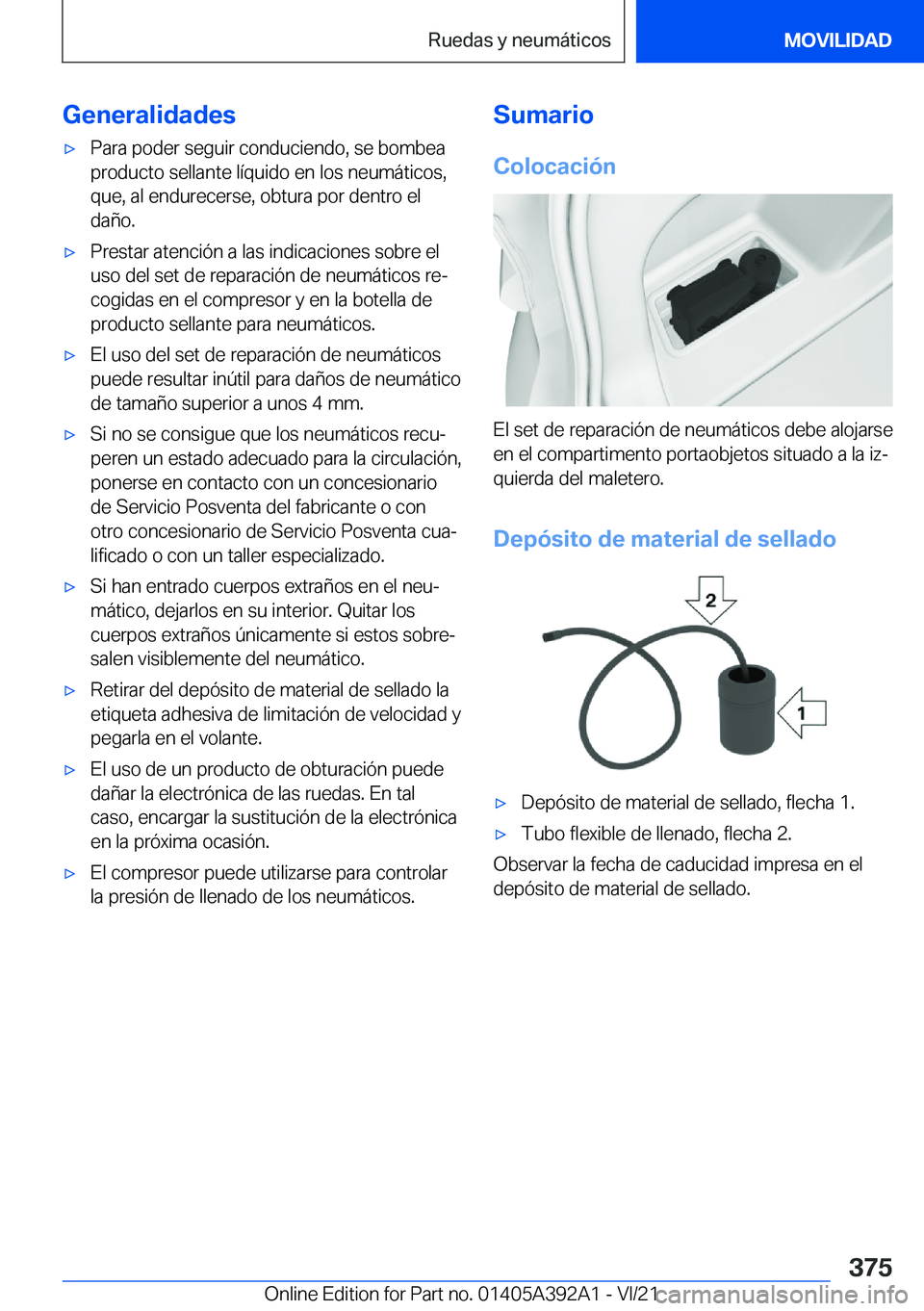 BMW 4 SERIES 2022  Manuales de Empleo (in Spanish) �G�e�n�e�r�a�l�i�d�a�d�e�sx�P�a�r�a��p�o�d�e�r��s�e�g�u�i�r��c�o�n�d�u�c�i�e�n�d�o�,��s�e��b�o�m�b�e�a
�p�r�o�d�u�c�t�o��s�e�l�l�a�n�t�e��l�