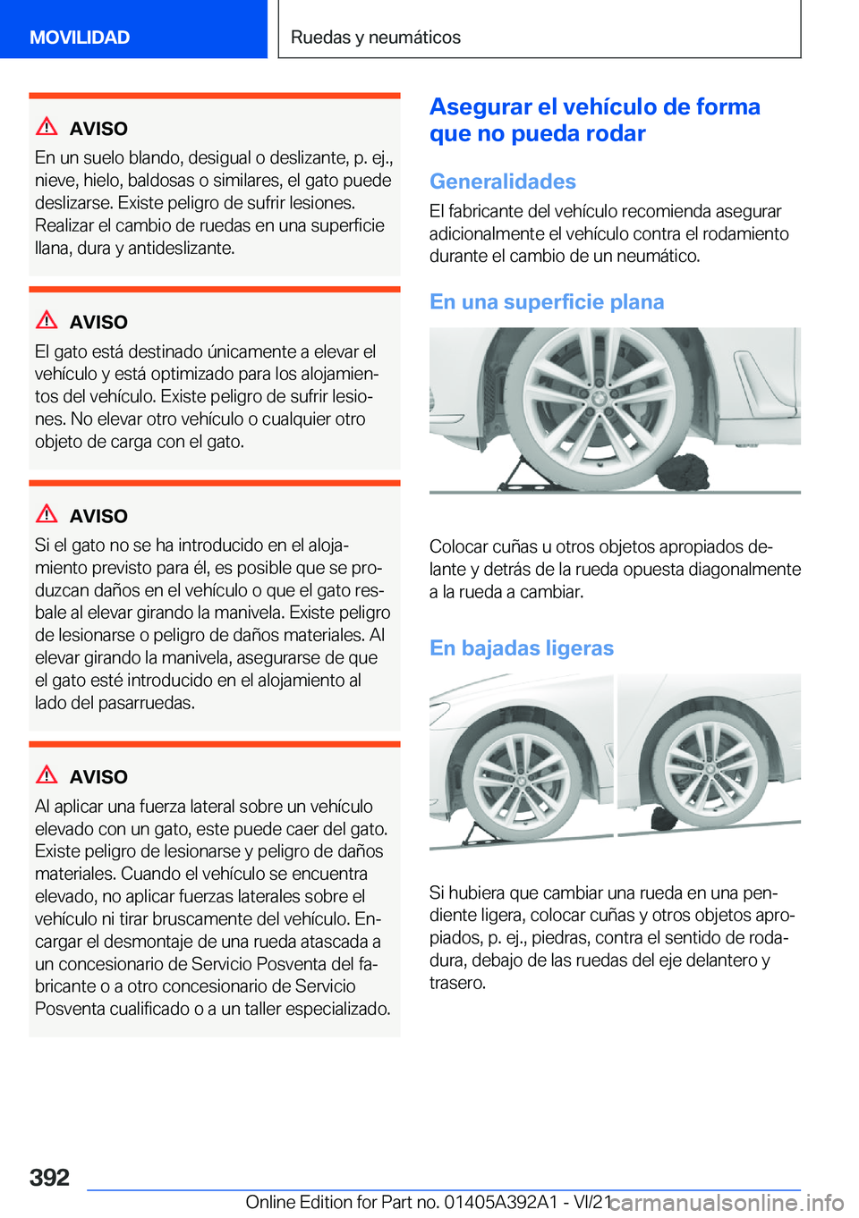 BMW 4 SERIES 2022  Manuales de Empleo (in Spanish) �A�V�I�S�O
�E�n��u�n��s�u�e�l�o��b�l�a�n�d�o�,��d�e�s�i�g�u�a�l��o��d�e�s�l�i�z�a�n�t�e�,��p�.��e�j�.�,
�n�i�e�v�e�,��h�i�e�l�o�,��b�a�l�d�o�s�a�s��o��s�i�m�i�l�a�r�e�s�,��e�l��g�a�t�o�