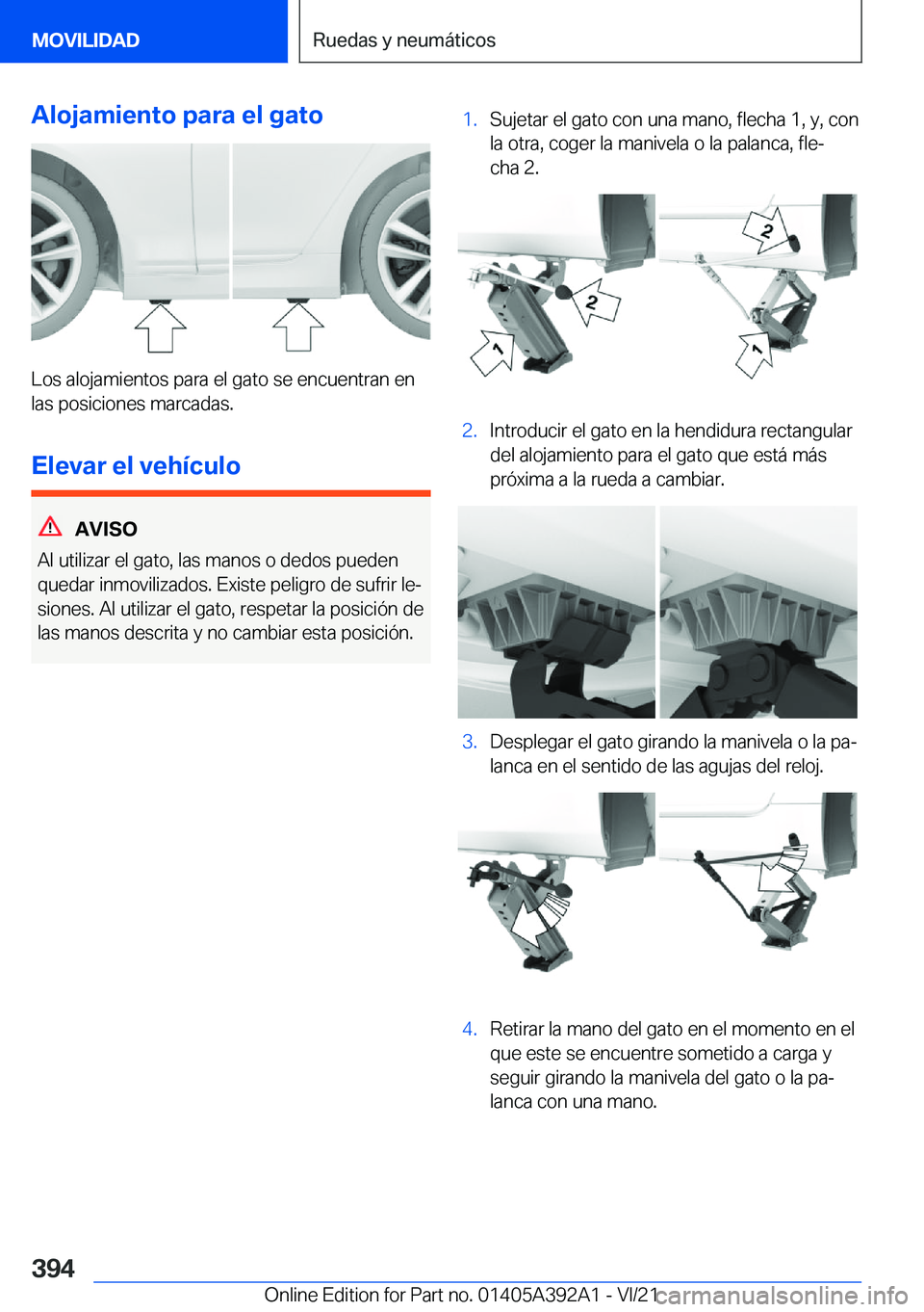 BMW 4 SERIES 2022  Manuales de Empleo (in Spanish) �A�l�o�j�a�m�i�e�n�t�o��p�a�r�a��e�l��g�a�t�o
�L�o�s��a�l�o�j�a�m�i�e�n�t�o�s��p�a�r�a��e�l��g�a�t�o��s�e��e�n�c�u�e�n�t�r�a�n��e�n
�l�a�s��p�o�s�i�c�i�o�n�e�s��m�a�r�c�a�d�a�s�.
�E�l�e�v�