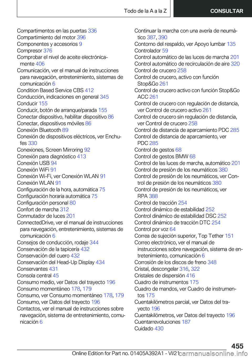 BMW 4 SERIES 2022  Manuales de Empleo (in Spanish) �C�o�m�p�a�r�t�i�m�e�n�t�o�s��e�n��l�a�s��p�u�e�r�t�a�s��3�3�6�
�C�o�m�p�a�r�t�i�m�i�e�n�t�o��d�e�l��m�o�t�o�r� �3�9�6�
�C�o�m�p�o�n�e�n�t�e�s��y��a�c�c�e�s�o�r�i�o�s� �9�
�C�o�m�p�r�e�s�