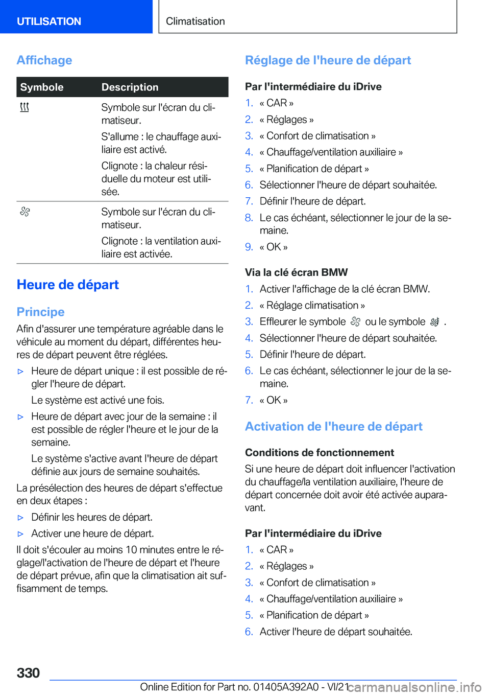 BMW 4 SERIES 2022  Notices Demploi (in French) �A�f�f�i�c�h�a�g�e�S�y�m�b�o�l�e�D�e�s�c�r�i�p�t�i�o�n��S�y�m�b�o�l�e��s�u�r��l�'�é�c�r�a�n��d�u��c�l�ij
�m�a�t�i�s�e�u�r�.
�S�'�a�l�l�u�m�e��:��l�e��c�h�a�u�f�f�a�g�e��a�u�x�ij
�l