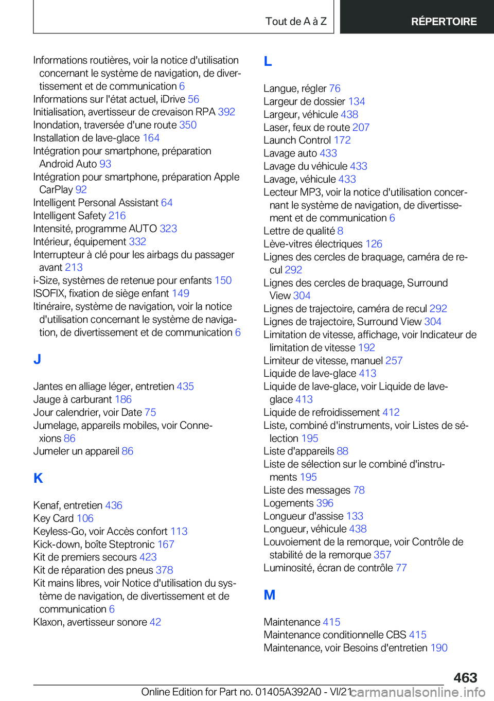 BMW 4 SERIES 2022  Notices Demploi (in French) �I�n�f�o�r�m�a�t�i�o�n�s��r�o�u�t�i�è�r�e�s�,��v�o�i�r��l�a��n�o�t�i�c�e��d�'�u�t�i�l�i�s�a�t�i�o�n�c�o�n�c�e�r�n�a�n�t��l�e��s�y�s�t�è�m�e��d�e��n�a�v�i�g�a�t�i�o�n�,��d�e��d�i�v�e�r