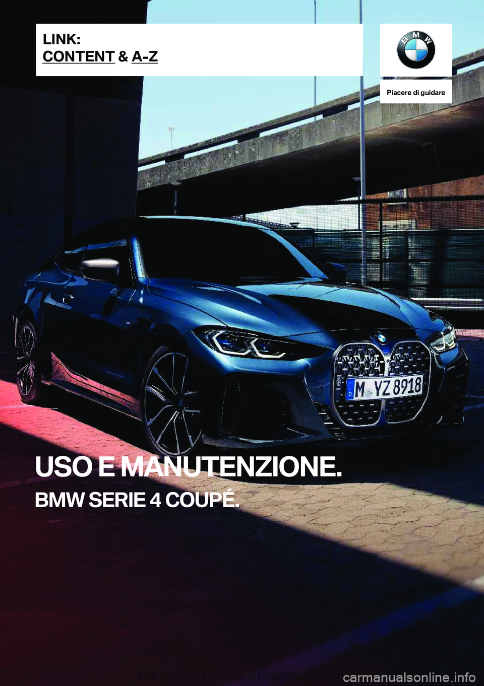 BMW 4 SERIES 2022  Libretti Di Uso E manutenzione (in Italian) �P�i�a�c�e�r�e��d�i��g�u�i�d�a�r�e
�U�S�O��E��M�A�N�U�T�E�N�Z�I�O�N�E�.
�B�M�W��S�E�R�I�E��4��C�O�U�P�