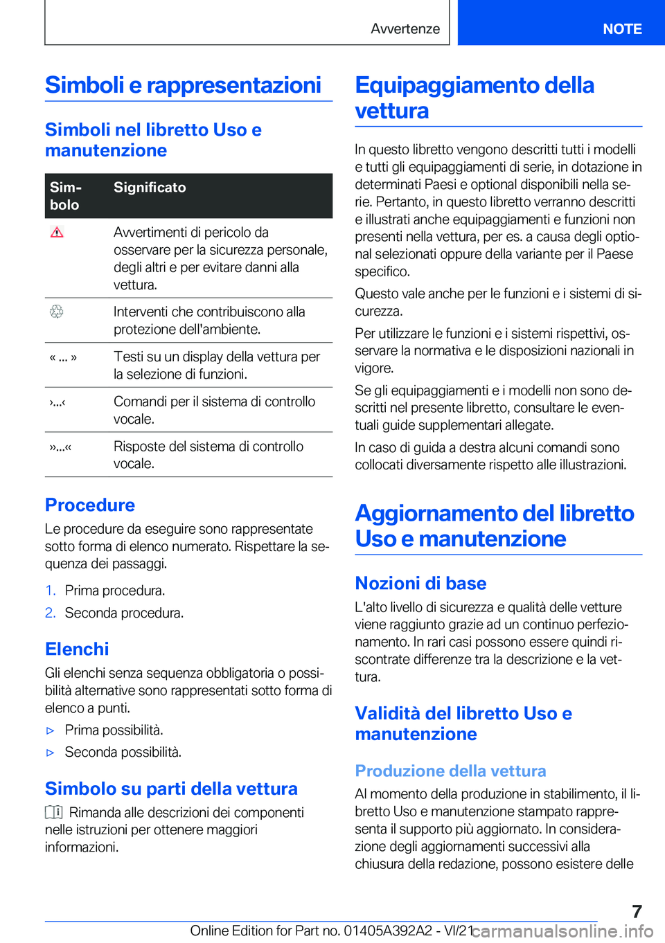 BMW 4 SERIES 2022  Libretti Di Uso E manutenzione (in Italian) �S�i�m�b�o�l�i��e��r�a�p�p�r�e�s�e�n�t�a�z�i�o�n�i
�S�i�m�b�o�l�i��n�e�l��l�i�b�r�e�t�t�o��U�s�o��e
�m�a�n�u�t�e�n�z�i�o�n�e
�S�i�mj
�b�o�l�o�S�i�g�n�i�f�i�c�a�t�o��A�v�v�e�r�t�i�m�e�n�t�i��d