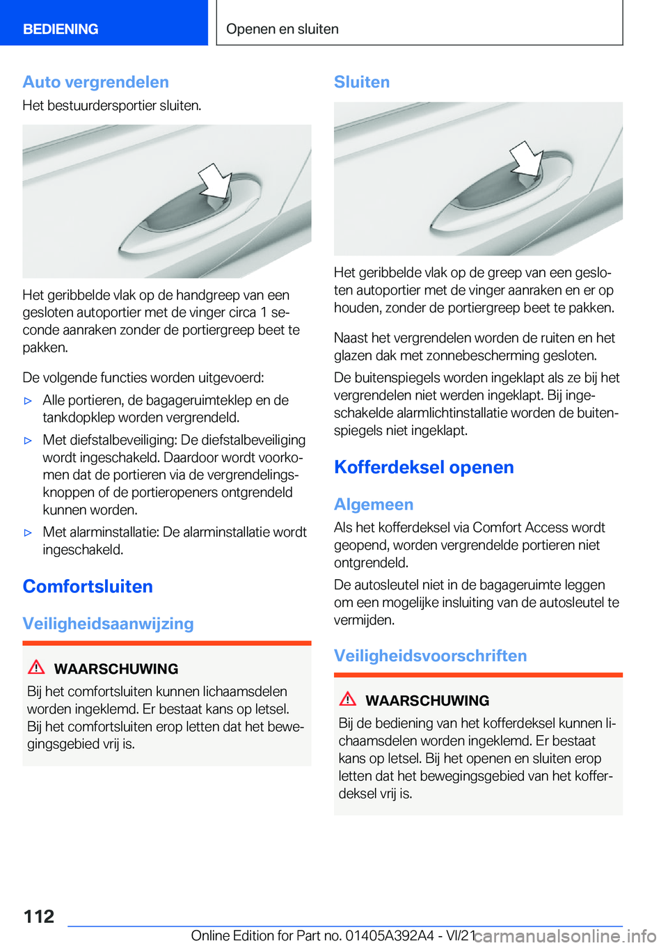 BMW 4 SERIES 2022  Instructieboekjes (in Dutch) �A�u�t�o��v�e�r�g�r�e�n�d�e�l�e�n
�H�e�t��b�e�s�t�u�u�r�d�e�r�s�p�o�r�t�i�e�r��s�l�u�i�t�e�n�.
�H�e�t��g�e�r�i�b�b�e�l�d�e��v�l�a�k��o�p��d�e��h�a�n�d�g�r�e�e�p��v�a�n��e�e�n
�g�e�s�l�o�t�e�