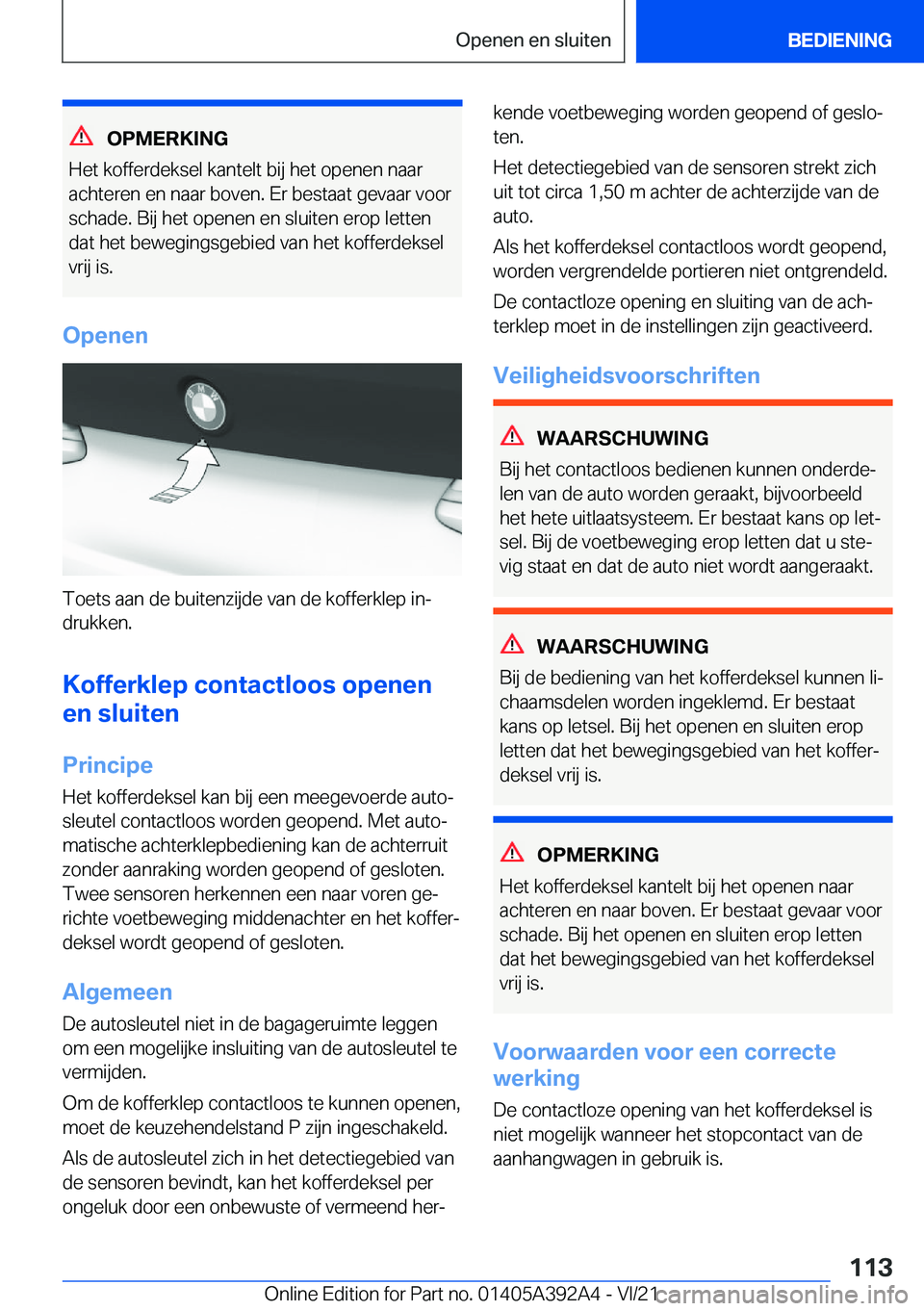 BMW 4 SERIES 2022  Instructieboekjes (in Dutch) �O�P�M�E�R�K�I�N�G
�H�e�t��k�o�f�f�e�r�d�e�k�s�e�l��k�a�n�t�e�l�t��b�i�j��h�e�t��o�p�e�n�e�n��n�a�a�r �a�c�h�t�e�r�e�n��e�n��n�a�a�r��b�o�v�e�n�.��E�r��b�e�s�t�a�a�t��g�e�v�a�a�r��v�o�o�r