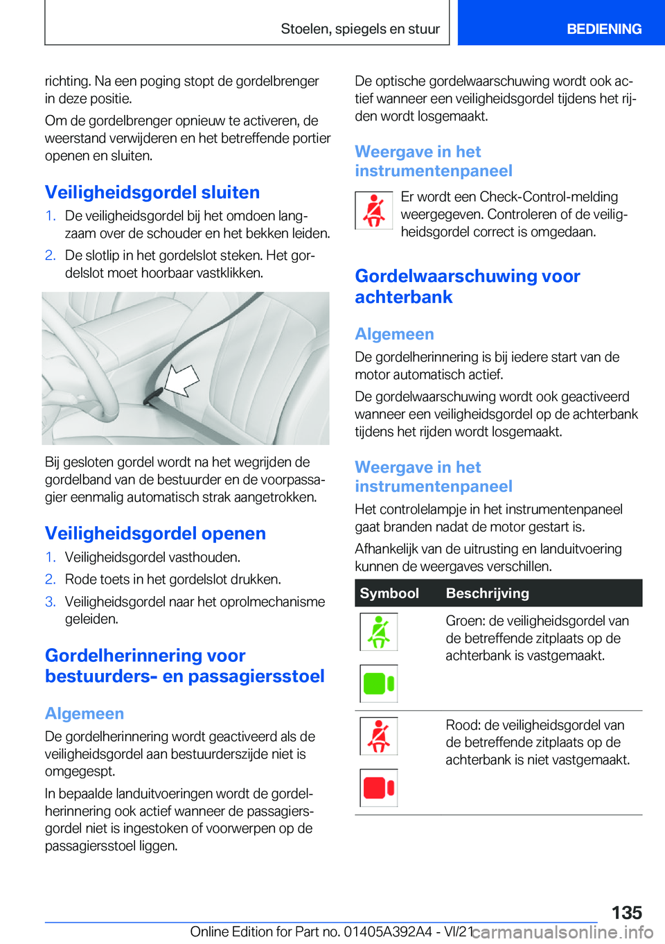 BMW 4 SERIES 2022  Instructieboekjes (in Dutch) �r�i�c�h�t�i�n�g�.��N�a��e�e�n��p�o�g�i�n�g��s�t�o�p�t��d�e��g�o�r�d�e�l�b�r�e�n�g�e�r�i�n��d�e�z�e��p�o�s�i�t�i�e�.
�O�m��d�e��g�o�r�d�e�l�b�r�e�n�g�e�r��o�p�n�i�e�u�w��t�e��a�c�t�i�v�e�