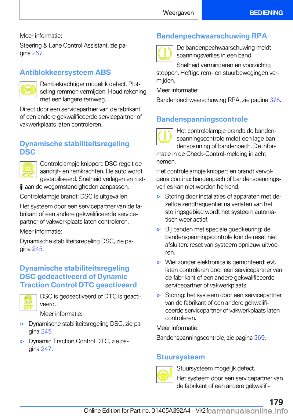 BMW 4 SERIES 2022  Instructieboekjes (in Dutch) �M�e�e�r��i�n�f�o�r�m�a�t�i�e�:
�S�t�e�e�r�i�n�g��&��L�a�n�e��C�o�n�t�r�o�l��A�s�s�i�s�t�a�n�t�,��z�i�e��p�aj
�g�i�n�a� �2�6�7�.
�A�n�t�i�b�l�o�k�k�e�e�r�s�y�s�t�e�e�m��A�B�S �R�e�m�b�e�k�r�