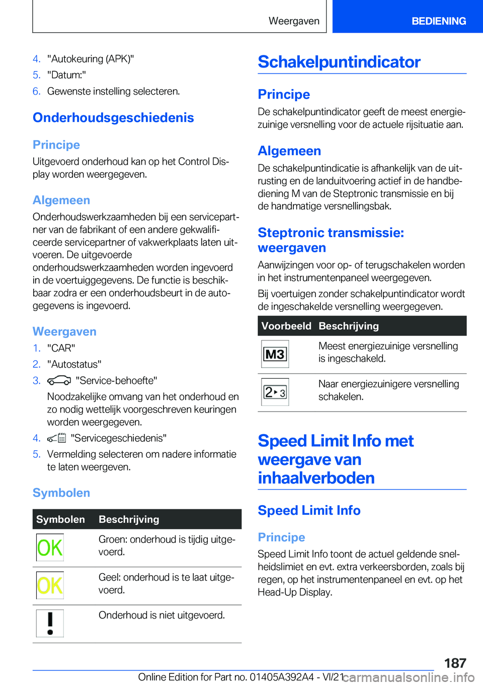 BMW 4 SERIES 2022  Instructieboekjes (in Dutch) �4�.��A�u�t�o�k�e�u�r�i�n�g��(�A�P�K�)��5�.��D�a�t�u�m�:��6�.�G�e�w�e�n�s�t�e��i�n�s�t�e�l�l�i�n�g��s�e�l�e�c�t�e�r�e�n�.
�O�n�d�e�r�h�o�u�d�s�g�e�s�c�h�i�e�d�e�n�i�s
�P�r�i�n�c�i�p�e �U�i�t�g�