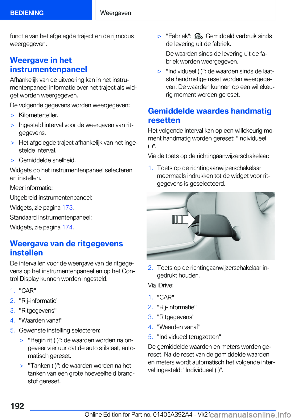 BMW 4 SERIES 2022  Instructieboekjes (in Dutch) �f�u�n�c�t�i�e��v�a�n��h�e�t��a�f�g�e�l�e�g�d�e��t�r�a�j�e�c�t��e�n��d�e��r�i�j�m�o�d�u�s
�w�e�e�r�g�e�g�e�v�e�n�.
�W�e�e�r�g�a�v�e��i�n��h�e�t
�i�n�s�t�r�u�m�e�n�t�e�n�p�a�n�e�e�l
�A�f�h�a�n
