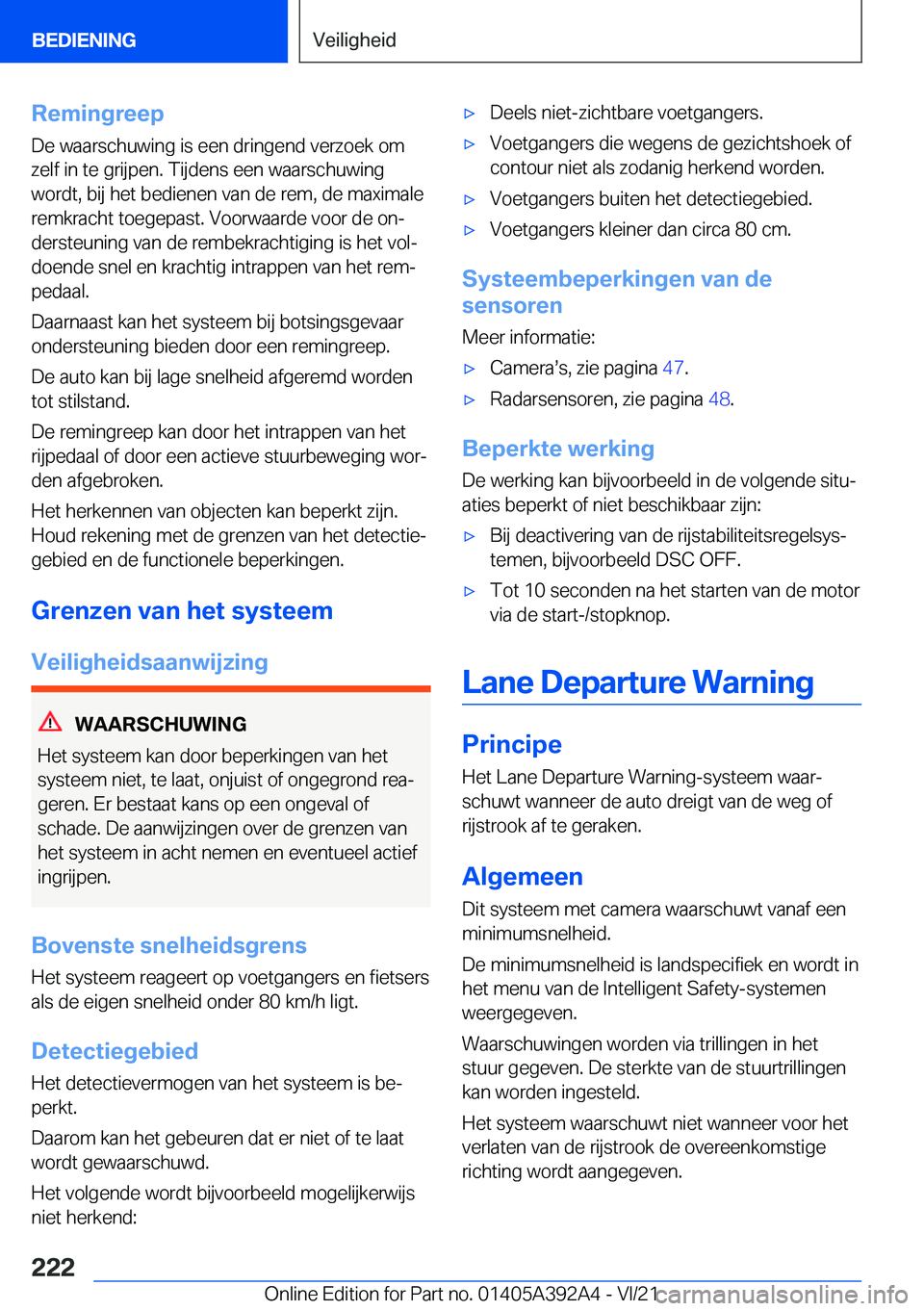 BMW 4 SERIES 2022  Instructieboekjes (in Dutch) �R�e�m�i�n�g�r�e�e�p
�D�e��w�a�a�r�s�c�h�u�w�i�n�g��i�s��e�e�n��d�r�i�n�g�e�n�d��v�e�r�z�o�e�k��o�m
�z�e�l�f��i�n��t�e��g�r�i�j�p�e�n�.��T�i�j�d�e�n�s��e�e�n��w�a�a�r�s�c�h�u�w�i�n�g
�w�o�