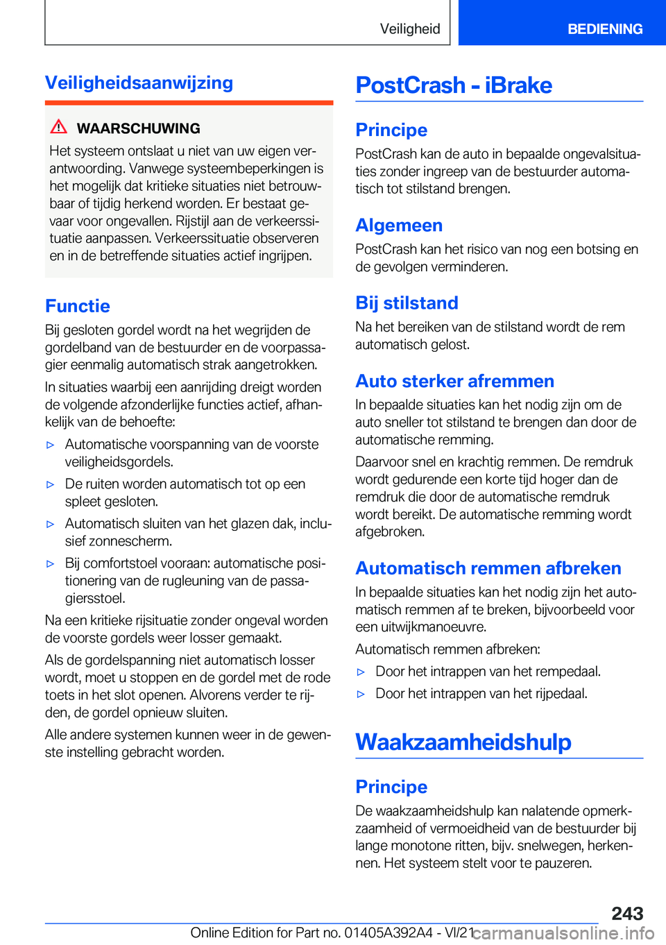 BMW 4 SERIES 2022  Instructieboekjes (in Dutch) �V�e�i�l�i�g�h�e�i�d�s�a�a�n�w�i�j�z�i�n�g
�W�A�A�R�S�C�H�U�W�I�N�G
�H�e�t��s�y�s�t�e�e�m��o�n�t�s�l�a�a�t��u��n�i�e�t��v�a�n��u�w��e�i�g�e�n��v�e�rj �a�n�t�w�o�o�r�d�i�n�g�.��V�a�n�w�e�g�e�