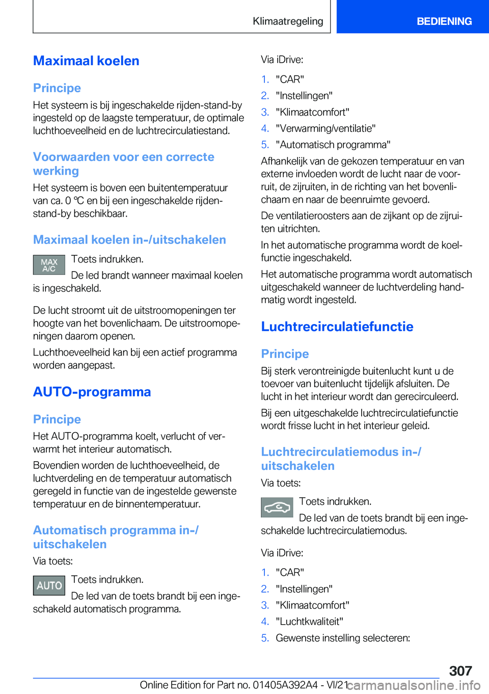BMW 4 SERIES 2022  Instructieboekjes (in Dutch) �M�a�x�i�m�a�a�l��k�o�e�l�e�n�P�r�i�n�c�i�p�e
�H�e�t��s�y�s�t�e�e�m��i�s��b�i�j��i�n�g�e�s�c�h�a�k�e�l�d�e��r�i�j�d�e�n�-�s�t�a�n�d�-�b�y
�i�n�g�e�s�t�e�l�d��o�p��d�e��l�a�a�g�s�t�e��t�e�m�p