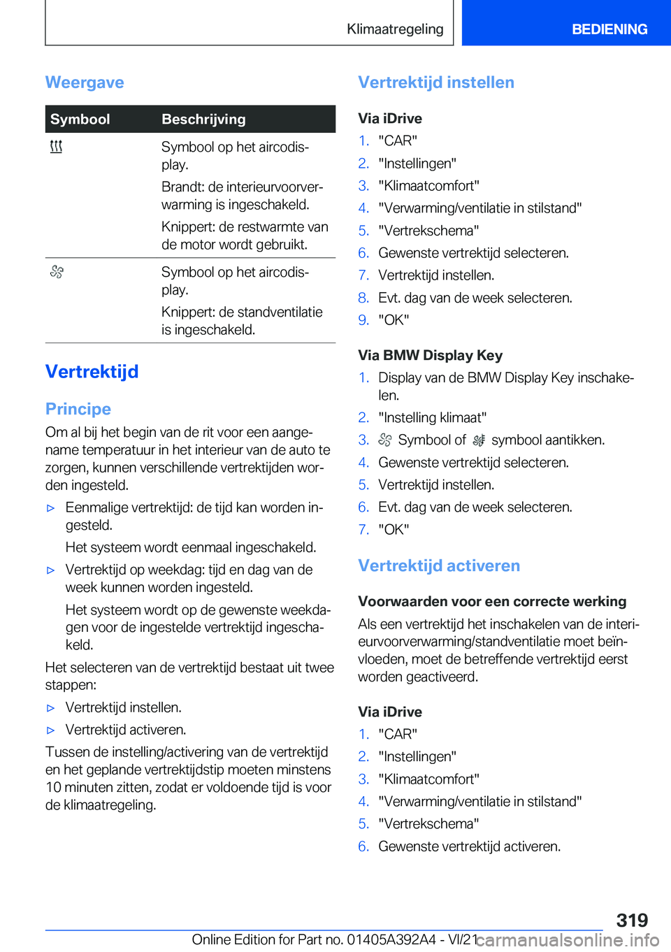 BMW 4 SERIES 2022  Instructieboekjes (in Dutch) �W�e�e�r�g�a�v�e�S�y�m�b�o�o�l�B�e�s�c�h�r�i�j�v�i�n�g��S�y�m�b�o�o�l��o�p��h�e�t��a�i�r�c�o�d�i�sj
�p�l�a�y�.
�B�r�a�n�d�t�:��d�e��i�n�t�e�r�i�e�u�r�v�o�o�r�v�e�rj
�w�a�r�m�i�n�g��i�s��i�n�