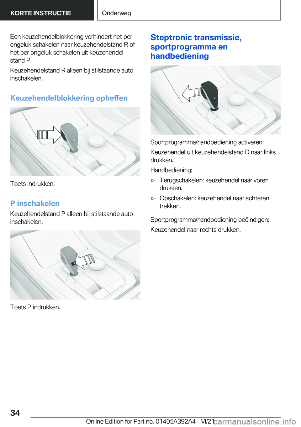 BMW 4 SERIES 2022  Instructieboekjes (in Dutch) �E�e�n��k�e�u�z�e�h�e�n�d�e�l�b�l�o�k�k�e�r�i�n�g��v�e�r�h�i�n�d�e�r�t��h�e�t��p�e�r�o�n�g�e�l�u�k��s�c�h�a�k�e�l�e�n��n�a�a�r��k�e�u�z�e�h�e�n�d�e�l�s�t�a�n�d��R��o�f
�h�e�t��p�e�r��o�n�g�