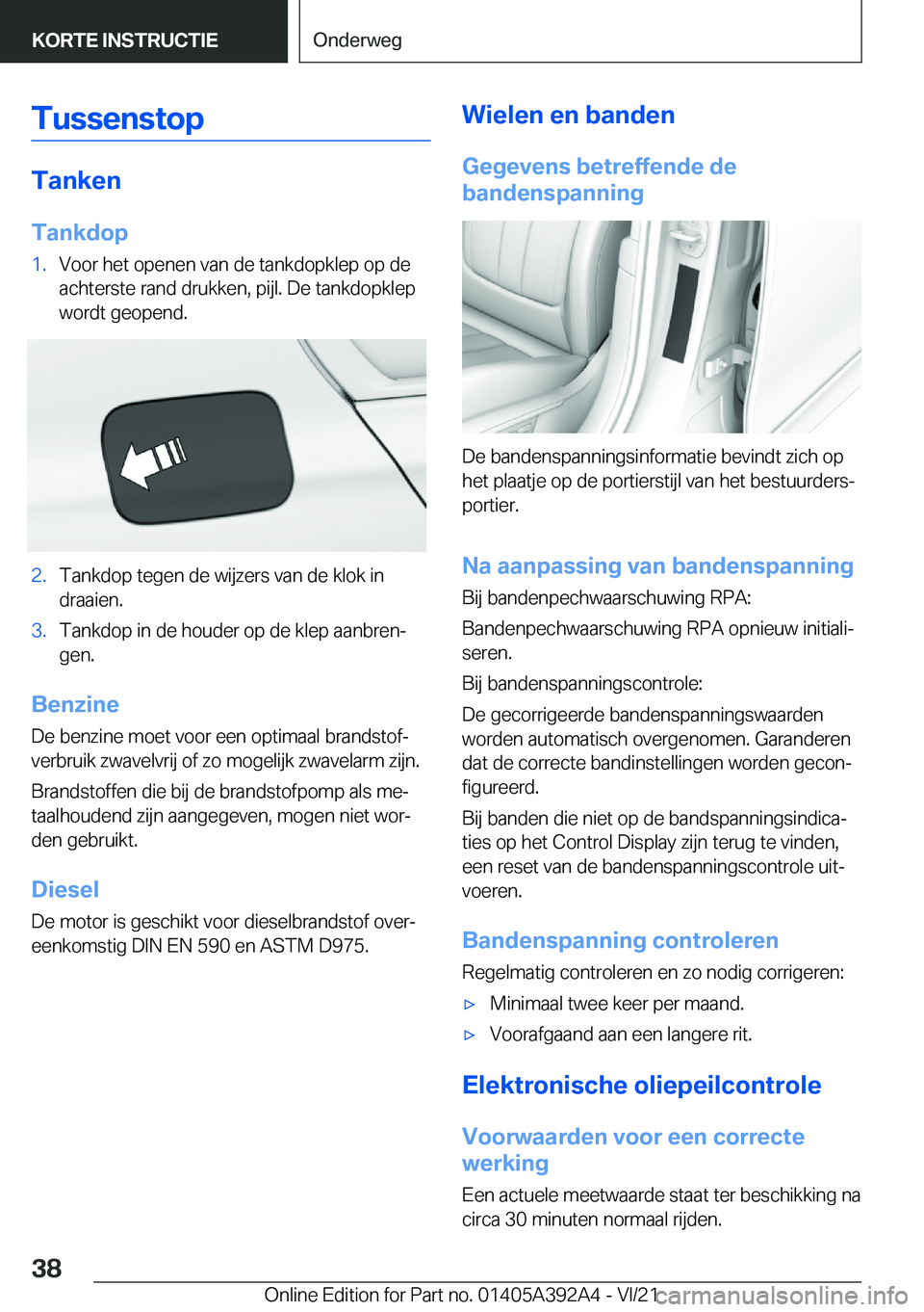 BMW 4 SERIES 2022  Instructieboekjes (in Dutch) �T�u�s�s�e�n�s�t�o�p
�T�a�n�k�e�n�T�a�n�k�d�o�p
�1�.�V�o�o�r��h�e�t��o�p�e�n�e�n��v�a�n��d�e��t�a�n�k�d�o�p�k�l�e�p��o�p��d�e
�a�c�h�t�e�r�s�t�e��r�a�n�d��d�r�u�k�k�e�n�,��p�i�j�l�.��D�e��
