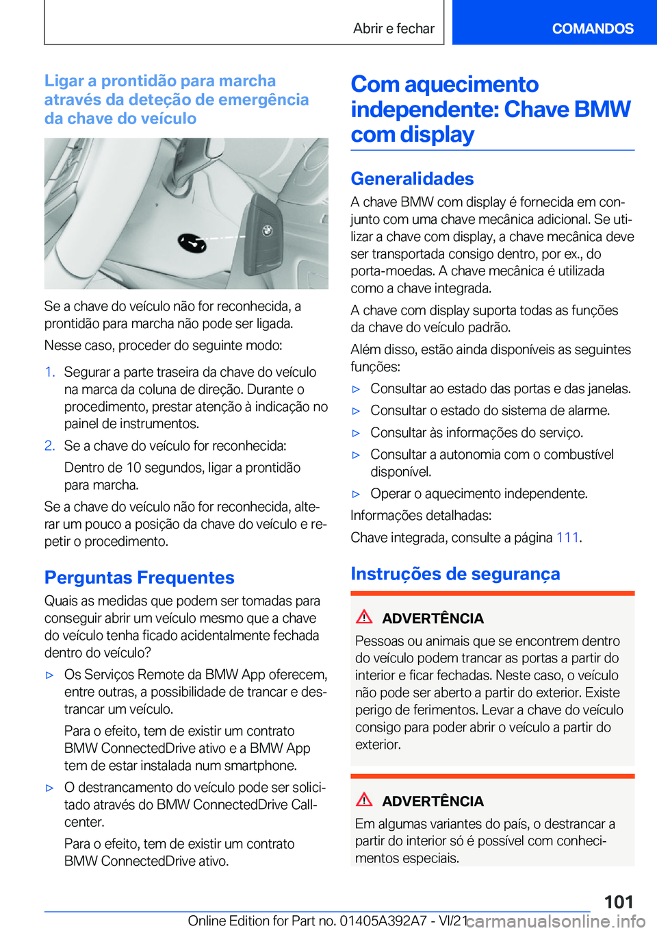 BMW 4 SERIES 2022  Manual do condutor (in Portuguese) �L�i�g�a�r��a��p�r�o�n�t�i�d�ã�o��p�a�r�a��m�a�r�c�h�a
�a�t�r�a�v�é�s��d�a��d�e�t�e�