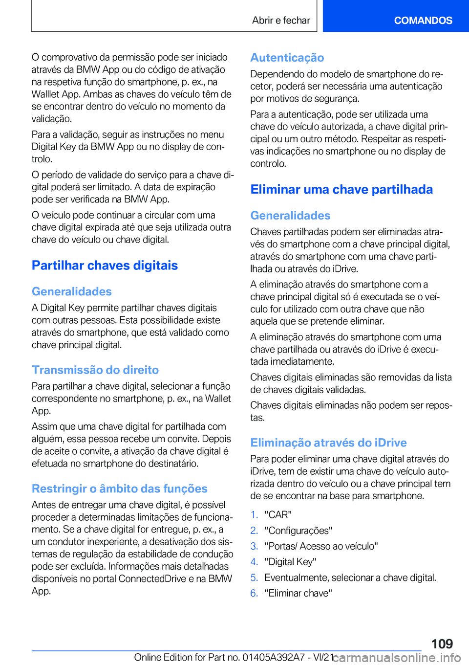 BMW 4 SERIES 2022  Manual do condutor (in Portuguese) �O��c�o�m�p�r�o�v�a�t�i�v�o��d�a��p�e�r�m�i�s�s�ã�o��p�o�d�e��s�e�r��i�n�i�c�i�a�d�o
�a�t�r�a�v�é�s��d�a��B�M�W��A�p�p��o�u��d�o��c�ó�d�i�g�o��d�e��a�t�i�v�a�