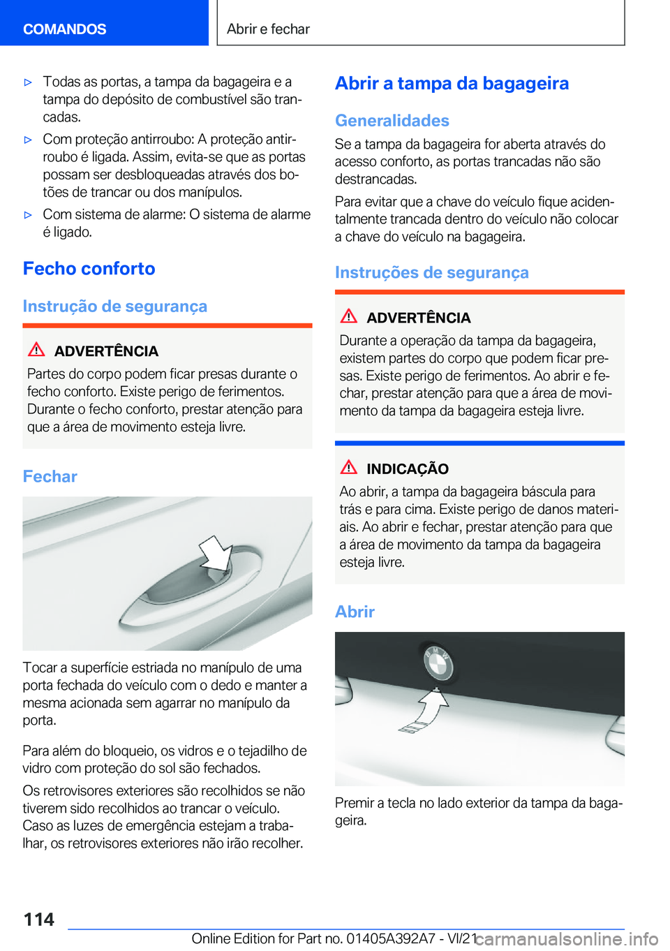 BMW 4 SERIES 2022  Manual do condutor (in Portuguese) x�T�o�d�a�s��a�s��p�o�r�t�a�s�,��a��t�a�m�p�a��d�a��b�a�g�a�g�e�i�r�a��e��a
�t�a�m�p�a��d�o��d�e�p�ó�s�i�t�o��d�e��c�o�m�b�u�s�t�
