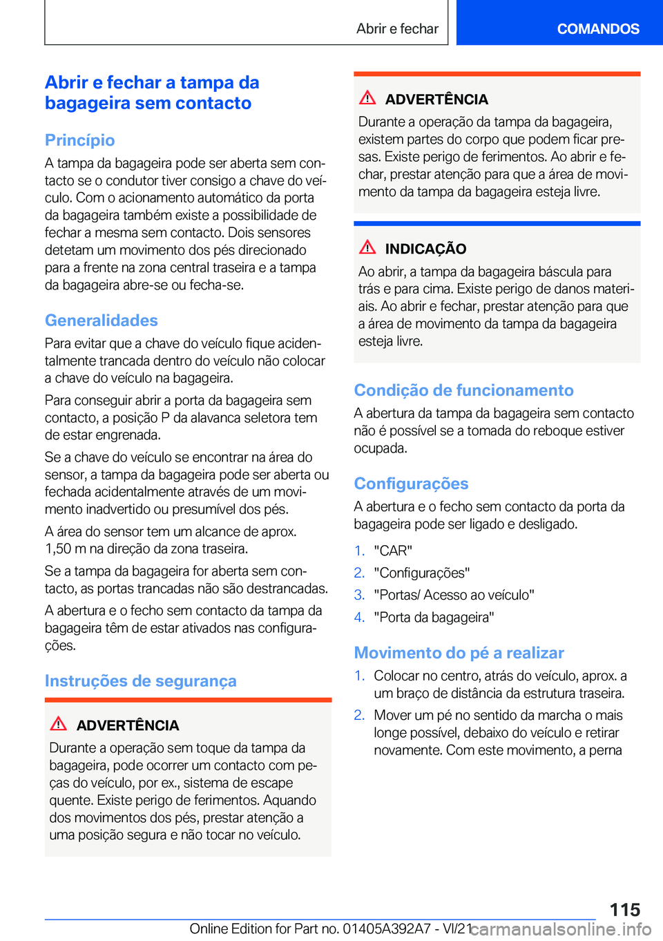 BMW 4 SERIES 2022  Manual do condutor (in Portuguese) �A�b�r�i�r��e��f�e�c�h�a�r��a��t�a�m�p�a��d�a
�b�a�g�a�g�e�i�r�a��s�e�m��c�o�n�t�a�c�t�o
�P�r�i�n�c�
