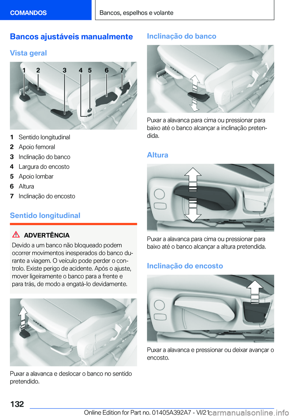 BMW 4 SERIES 2022  Manual do condutor (in Portuguese) �B�a�n�c�o�s��a�j�u�s�t�á�v�e�i�s��m�a�n�u�a�l�m�e�n�t�e
�V�i�s�t�a��g�e�r�a�l�1�S�e�n�t�i�d�o��l�o�n�g�i�t�u�d�i�n�a�l�2�A�p�o�i�o��f�e�m�o�r�a�l�3�I�n�c�l�i�n�a�