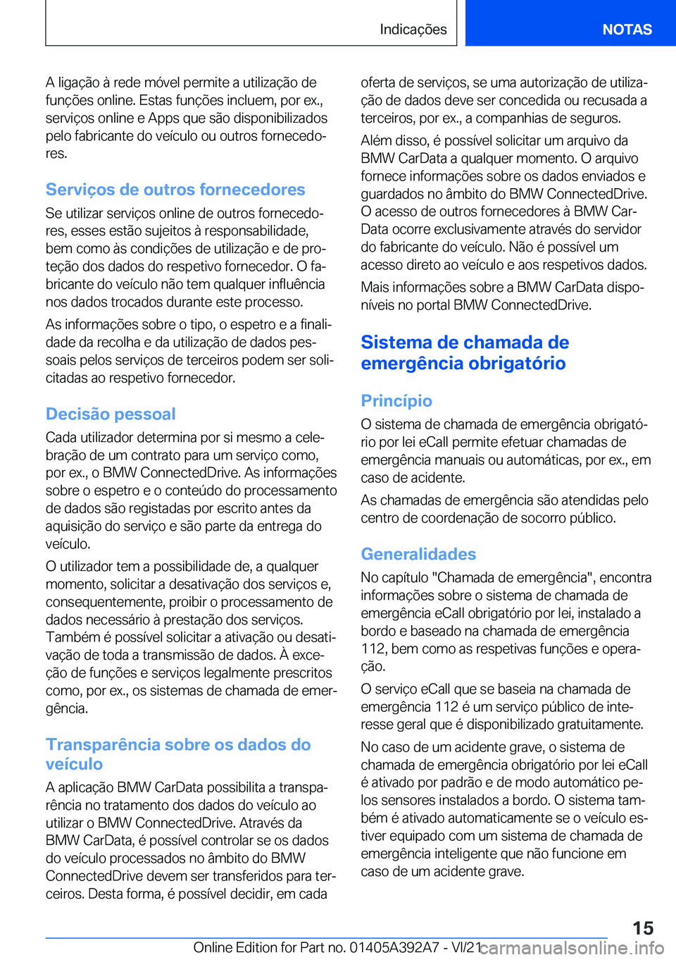 BMW 4 SERIES 2022  Manual do condutor (in Portuguese) �A��l�i�g�a�