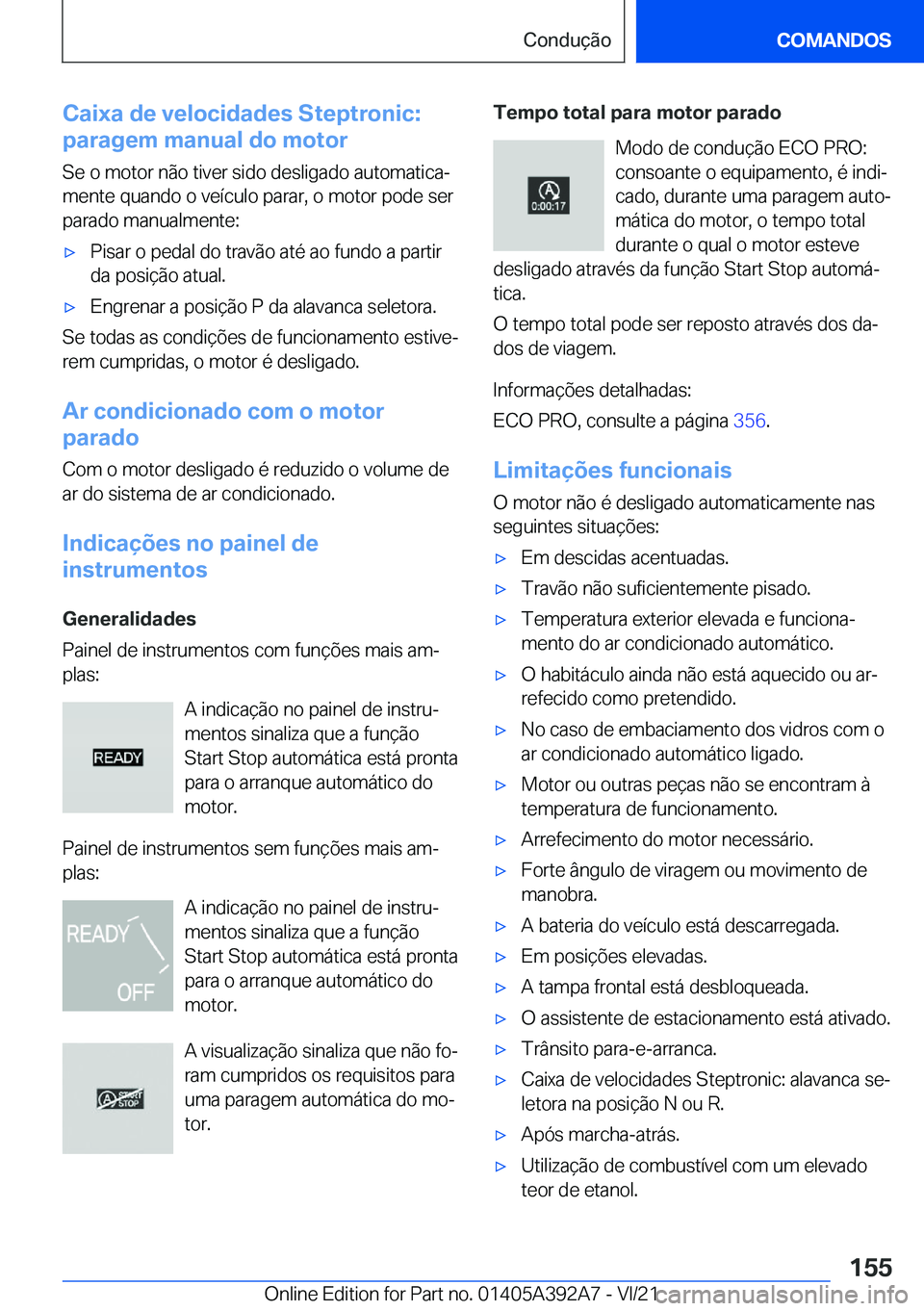 BMW 4 SERIES 2022  Manual do condutor (in Portuguese) �C�a�i�x�a��d�e��v�e�l�o�c�i�d�a�d�e�s��S�t�e�p�t�r�o�n�i�c�:
�p�a�r�a�g�e�m��m�a�n�u�a�l��d�o��m�o�t�o�r
�S�e��o��m�o�t�o�r��n�ã�o��t�i�v�e�r��s�i�d�o��d�e�s�l�i�g�a�d�o��a�u�t�o�m�a�t�