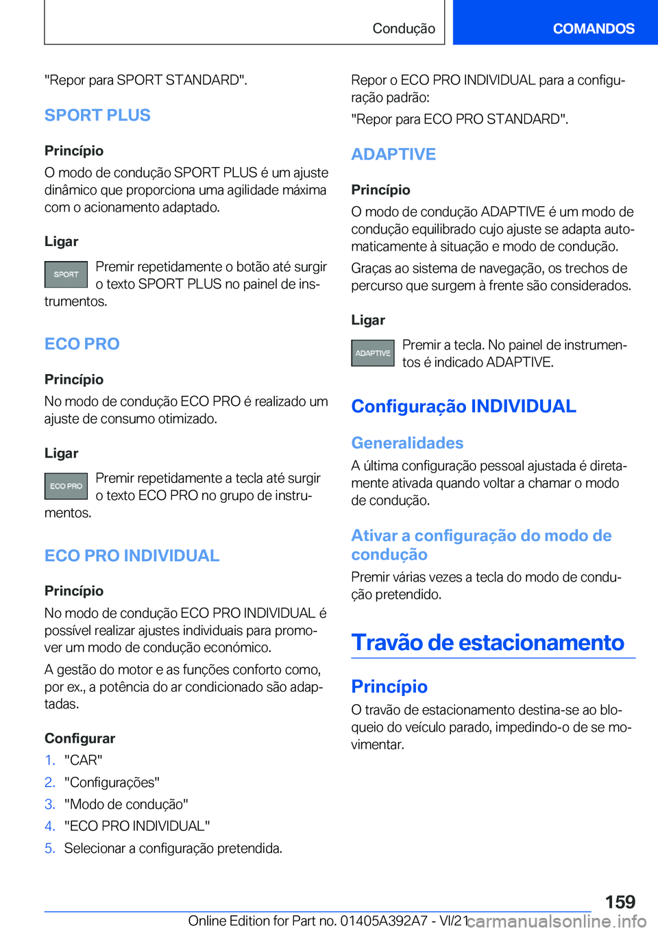 BMW 4 SERIES 2022  Manual do condutor (in Portuguese) ��R�e�p�o�r��p�a�r�a��S�P�O�R�T��S�T�A�N�D�A�R�D��.�S�P�O�R�T��P�L�U�S
�P�r�i�n�c�