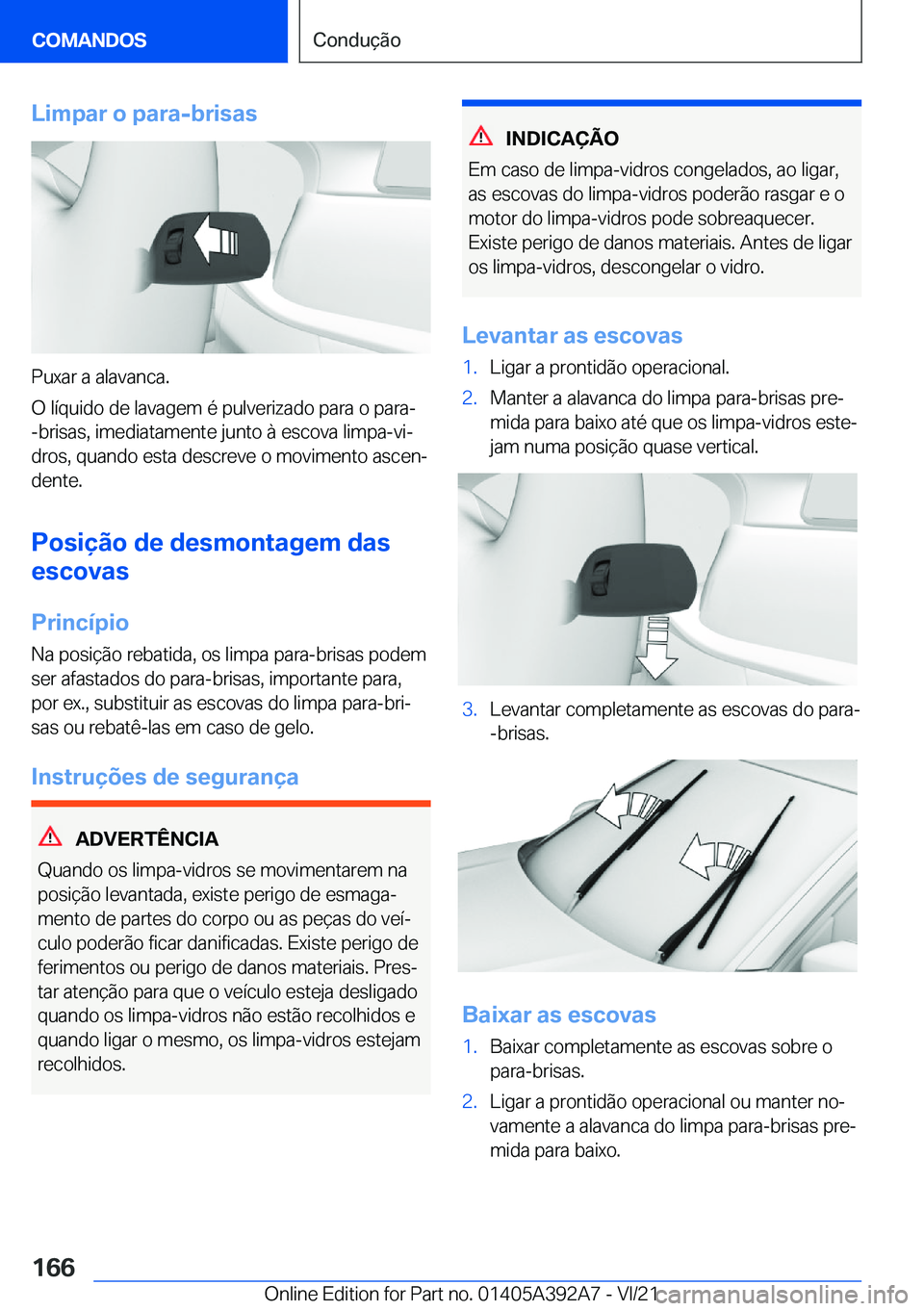 BMW 4 SERIES 2022  Manual do condutor (in Portuguese) �L�i�m�p�a�r��o��p�a�r�a�-�b�r�i�s�a�s
�P�u�x�a�r��a��a�l�a�v�a�n�c�a�.
�O��l�