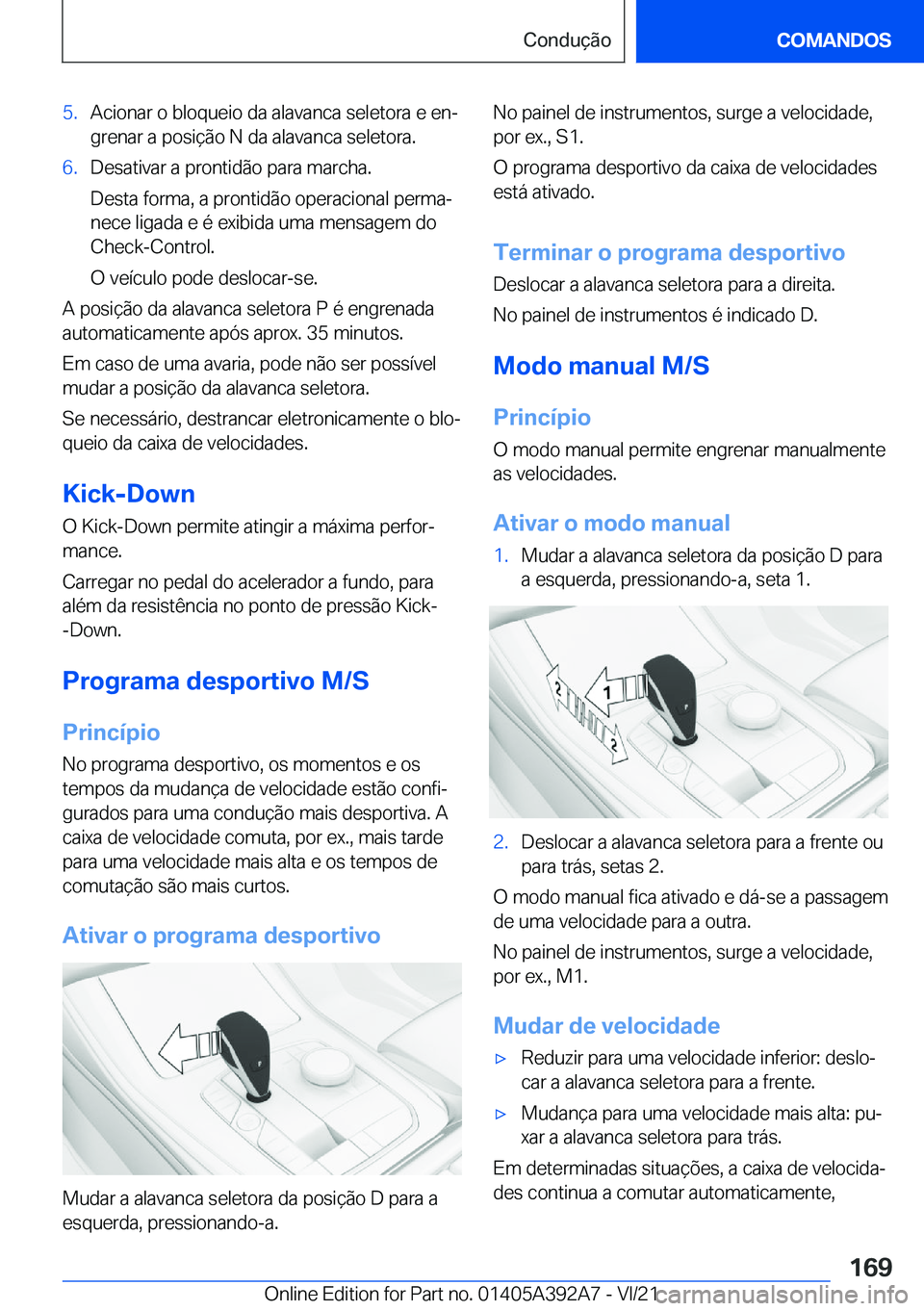 BMW 4 SERIES 2022  Manual do condutor (in Portuguese) �5�.�A�c�i�o�n�a�r��o��b�l�o�q�u�e�i�o��d�a��a�l�a�v�a�n�c�a��s�e�l�e�t�o�r�a��e��e�nª�g�r�e�n�a�r��a��p�o�s�i�