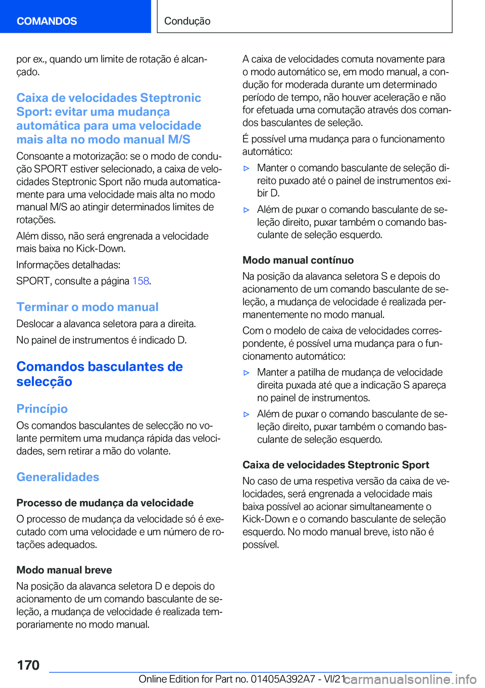 BMW 4 SERIES 2022  Manual do condutor (in Portuguese) �p�o�r��e�x�.�,��q�u�a�n�d�o��u�m��l�i�m�i�t�e��d�e��r�o�t�a�